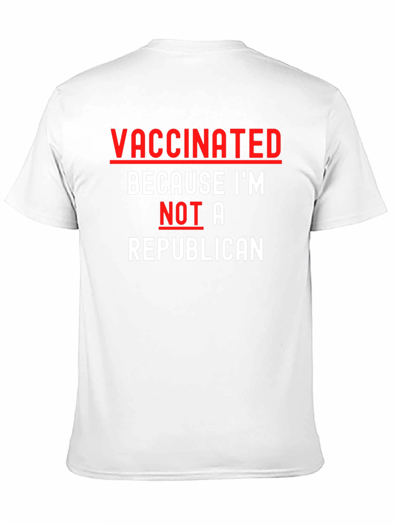 Vaccinated Because Im Not A Republican T-Shirt