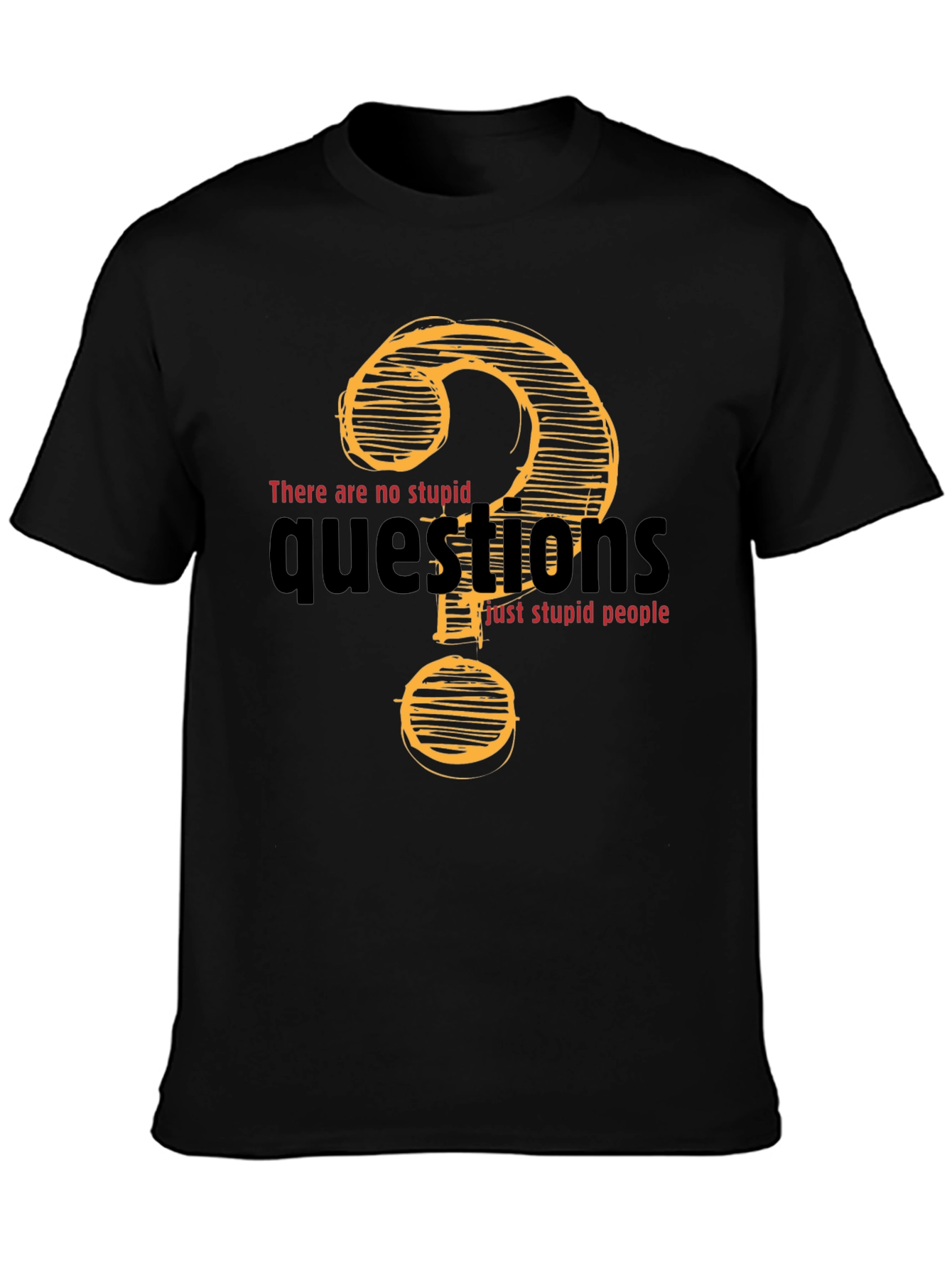 Funny Sarcastic Questions T-Shirt