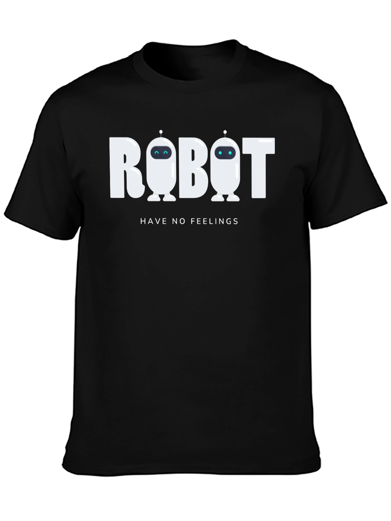 Robot Have No Feelings Graphic Tee