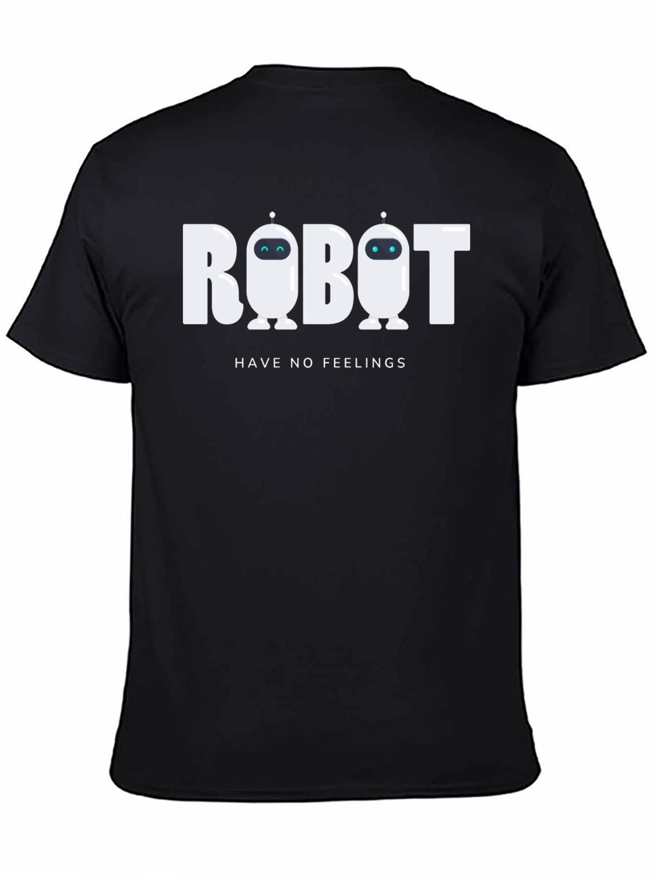 Robot Have No Feelings Graphic Tee