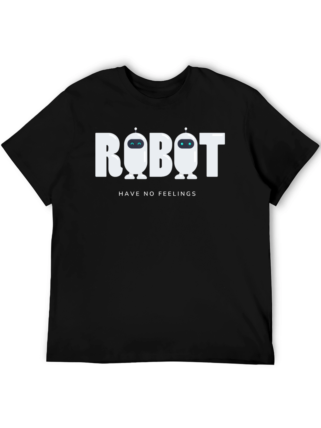 Robot Have No Feelings Graphic Tee