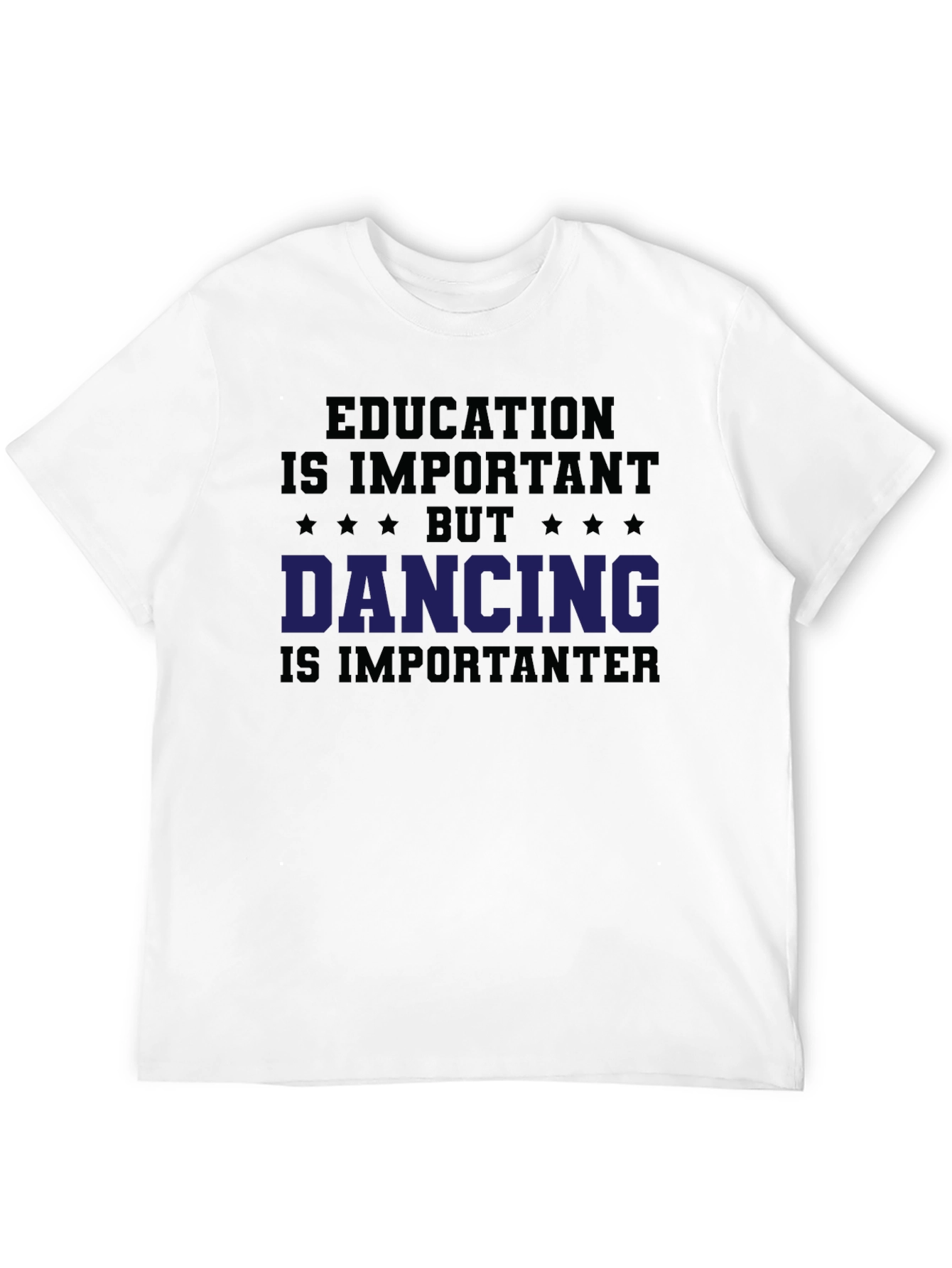 Funny Dancing T-Shirt - Education is Important Tee