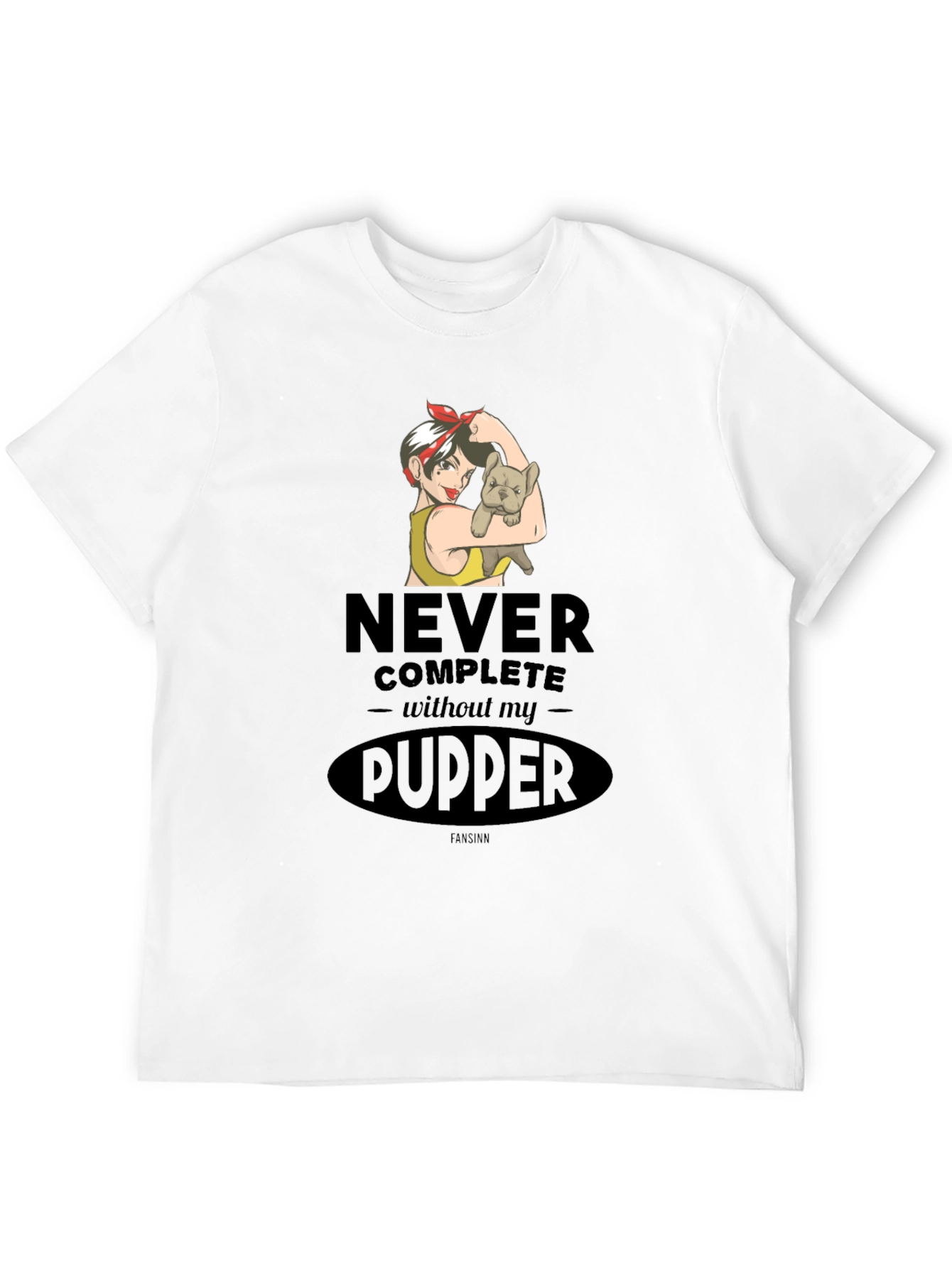 Never Complete Without My Pupper Graphic T-Shirt
