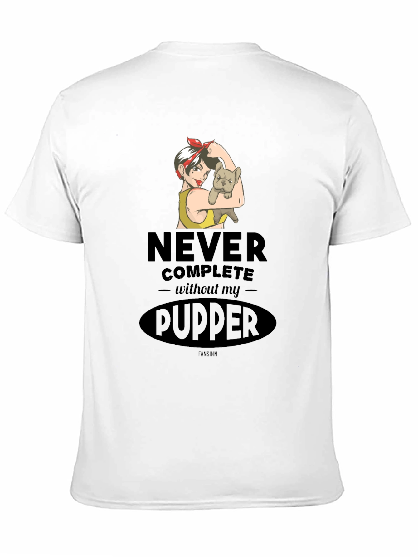 Never Complete Without My Pupper Graphic T-Shirt