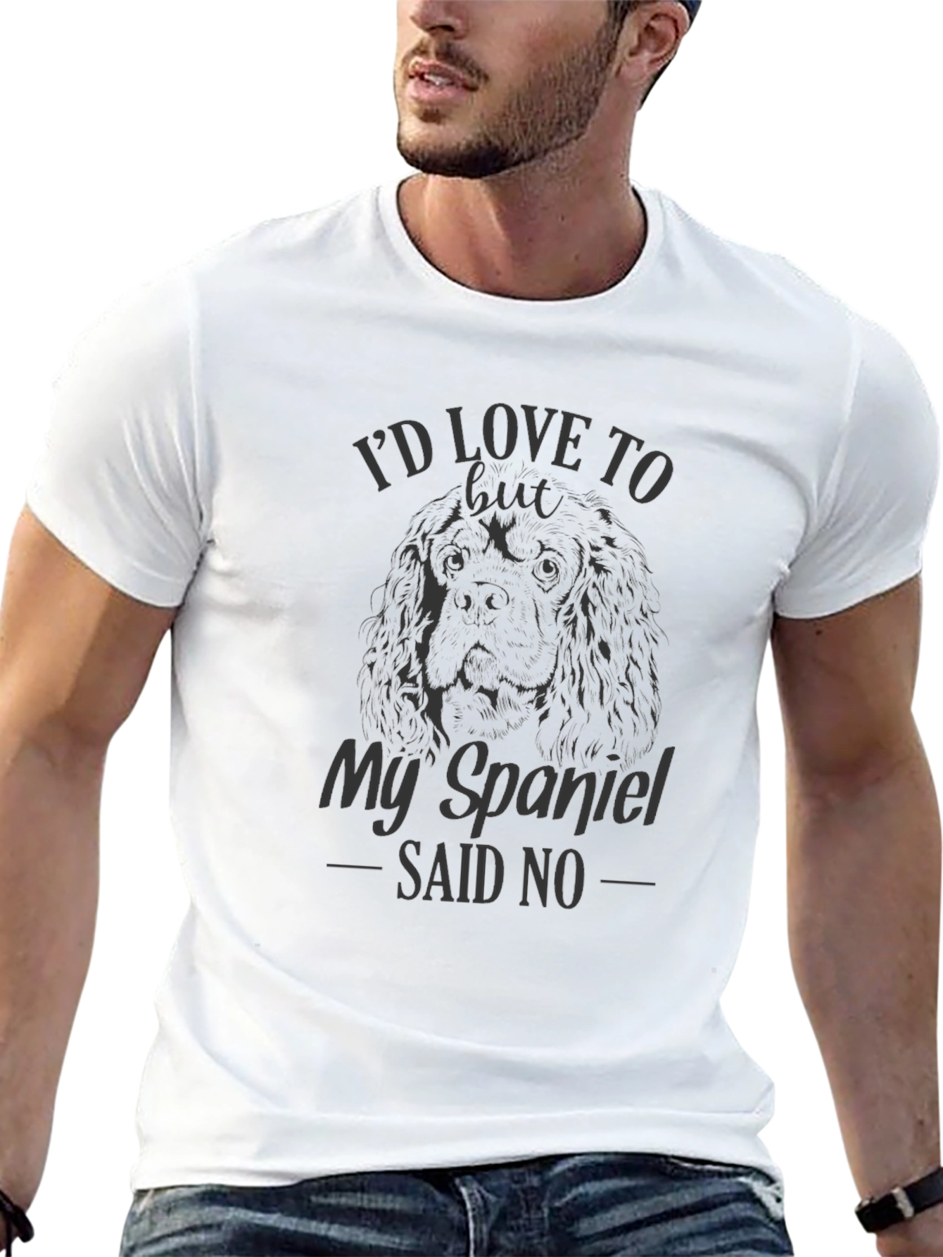 My Spaniel Said No - Funny Dog Lover T-Shirt