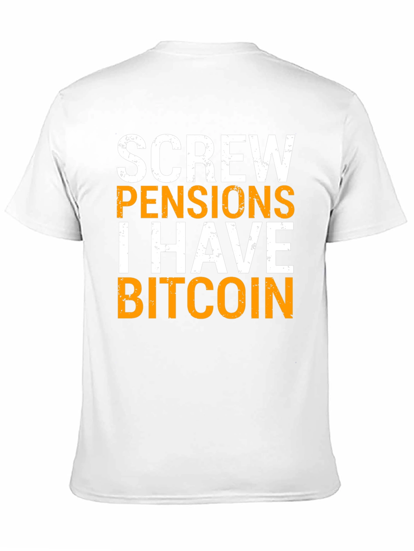 Screw Pensions I Have Bitcoin Graphic Tee
