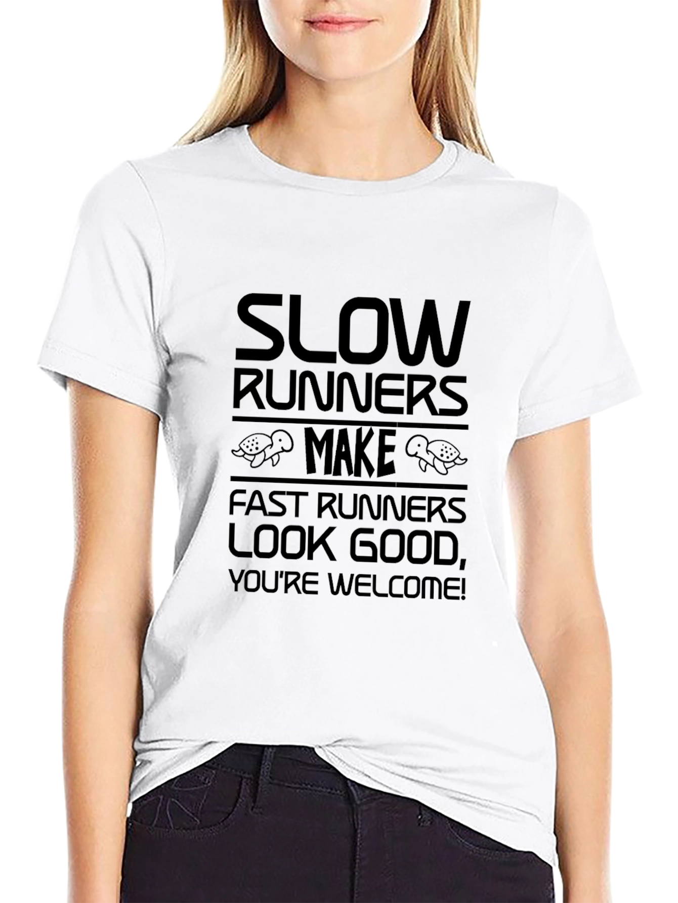 Slow Runners Make Fast Runners Look Good Graphic Tee