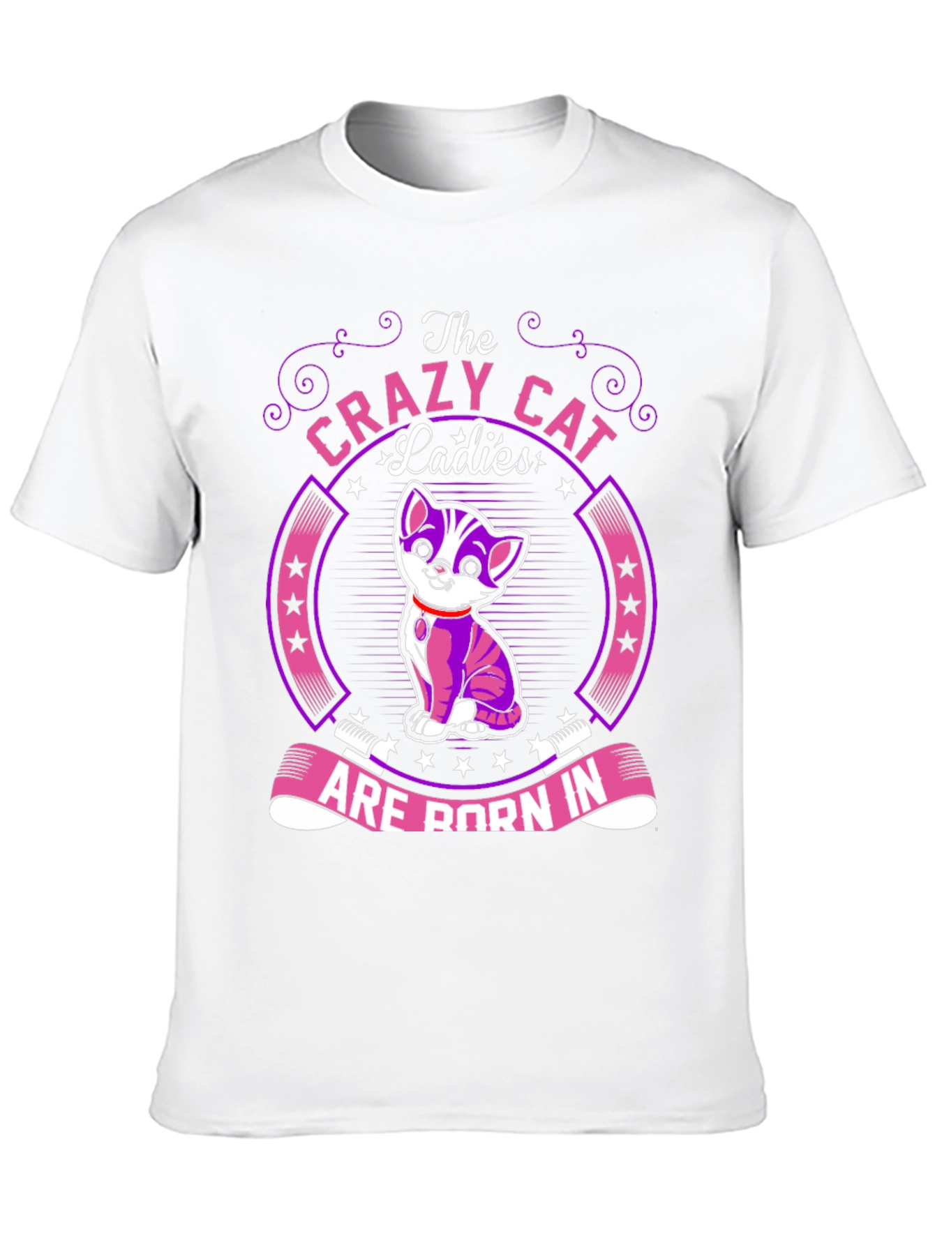 Crazy Cat Ladies T-Shirt: Born In...