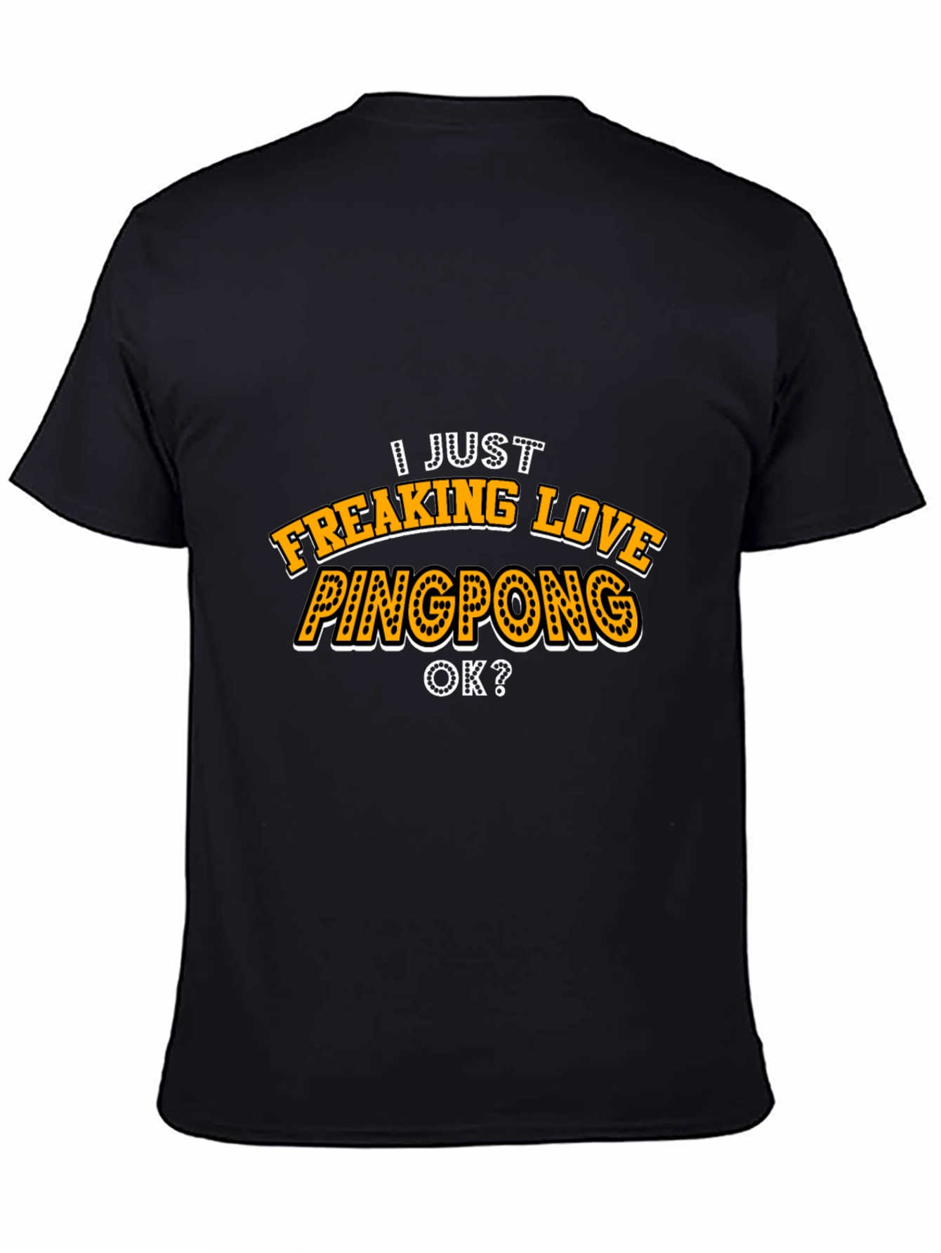 I Just Freaking Love Pingpong T-Shirt