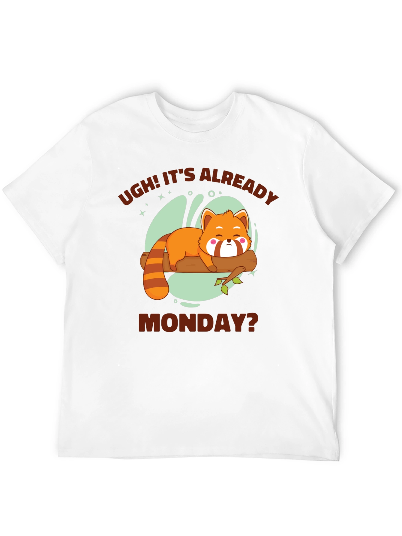 Ugh! Its Already Monday? Funny Red Panda T-Shirt