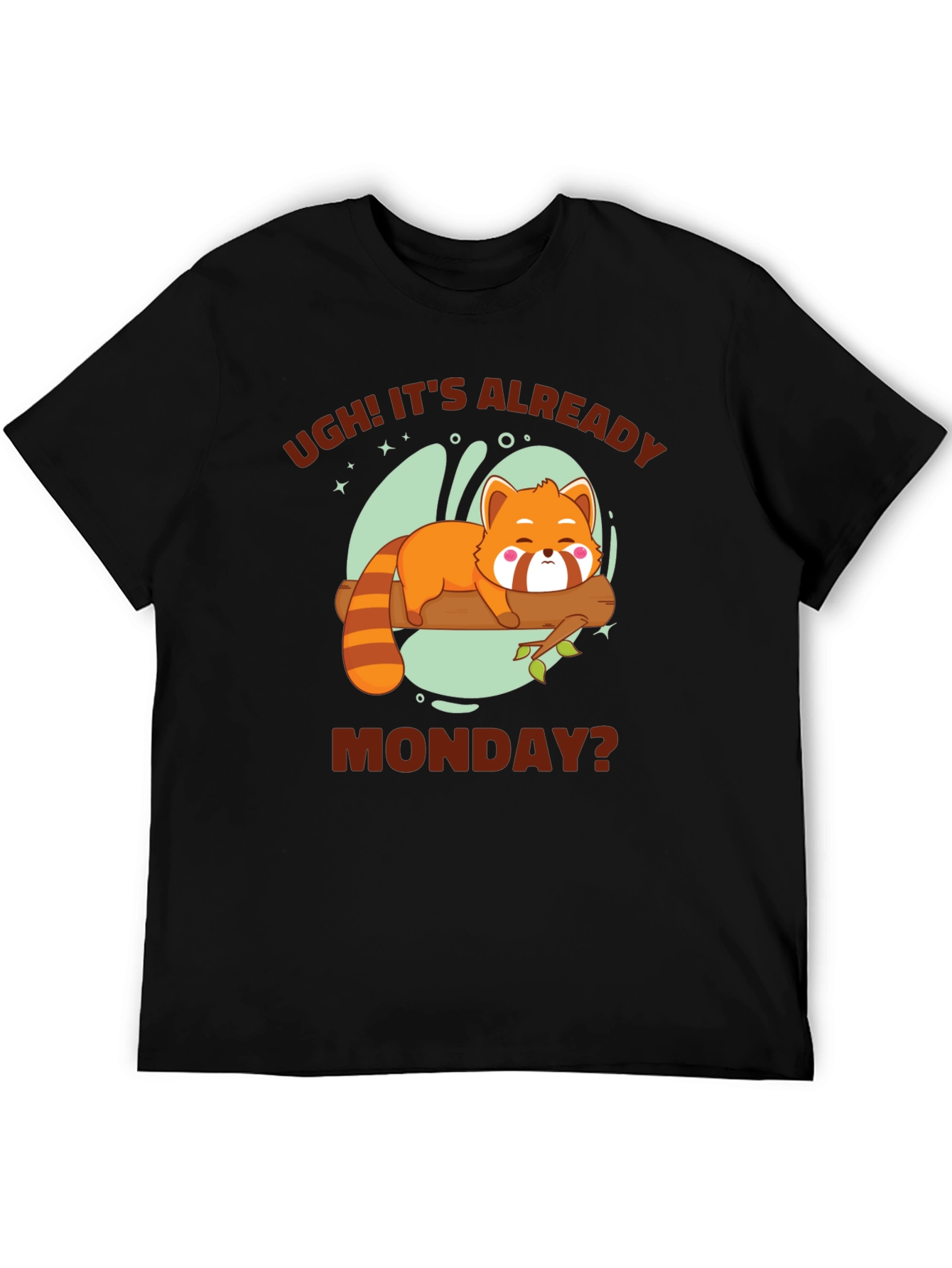 Ugh! Its Already Monday? Funny Red Panda T-Shirt