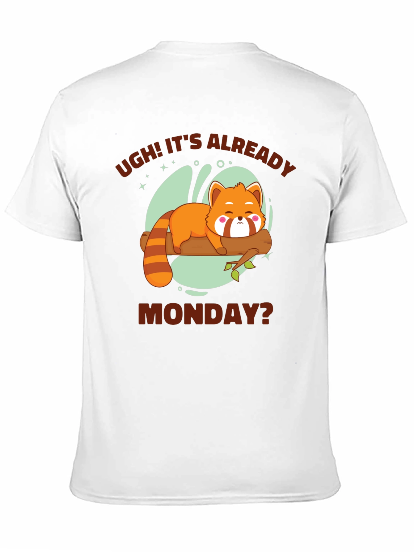 Ugh! Its Already Monday? Funny Red Panda T-Shirt