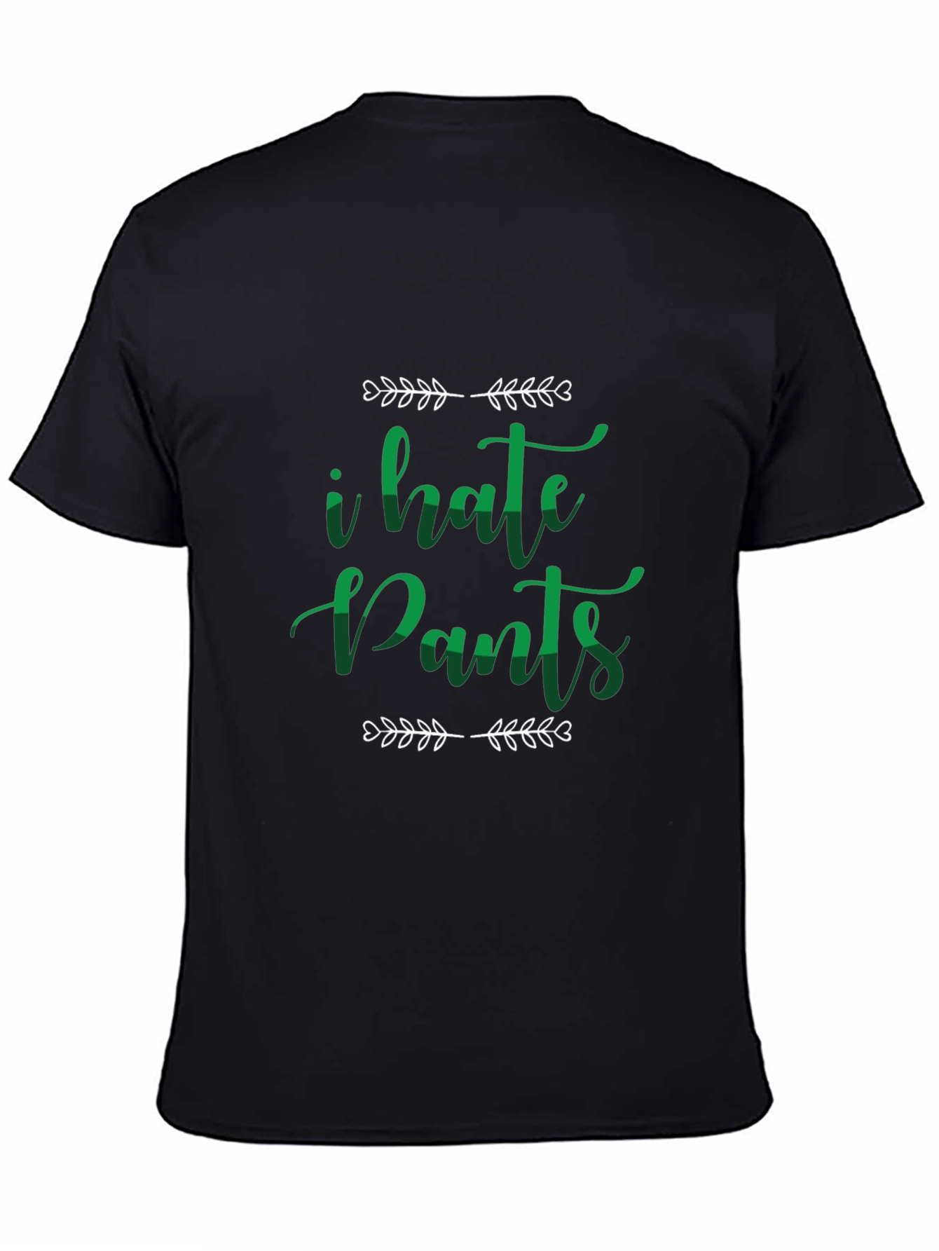 I Hate Pants Funny Graphic Tee