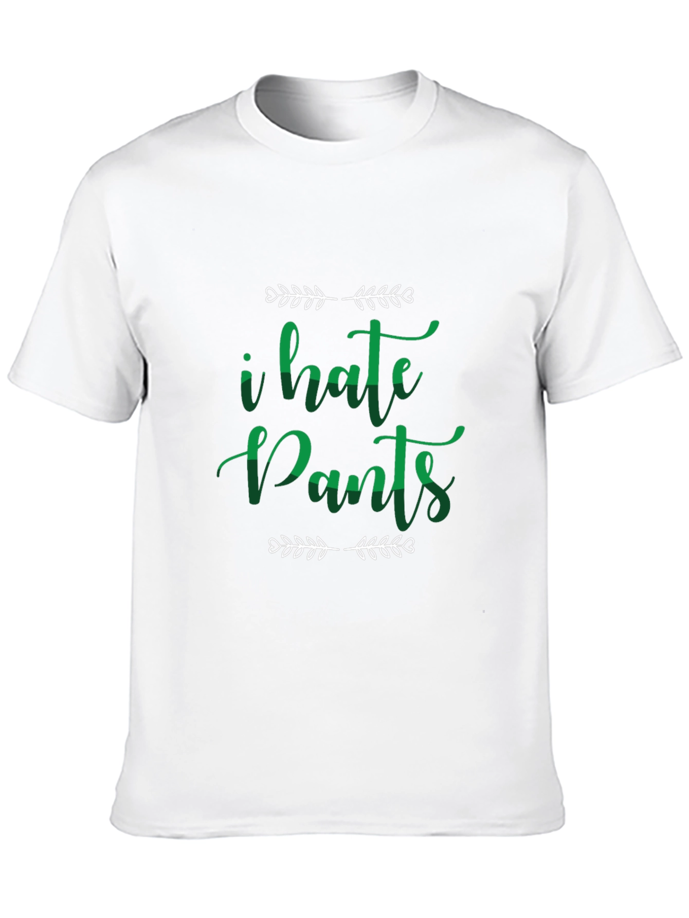 I Hate Pants Funny Graphic Tee