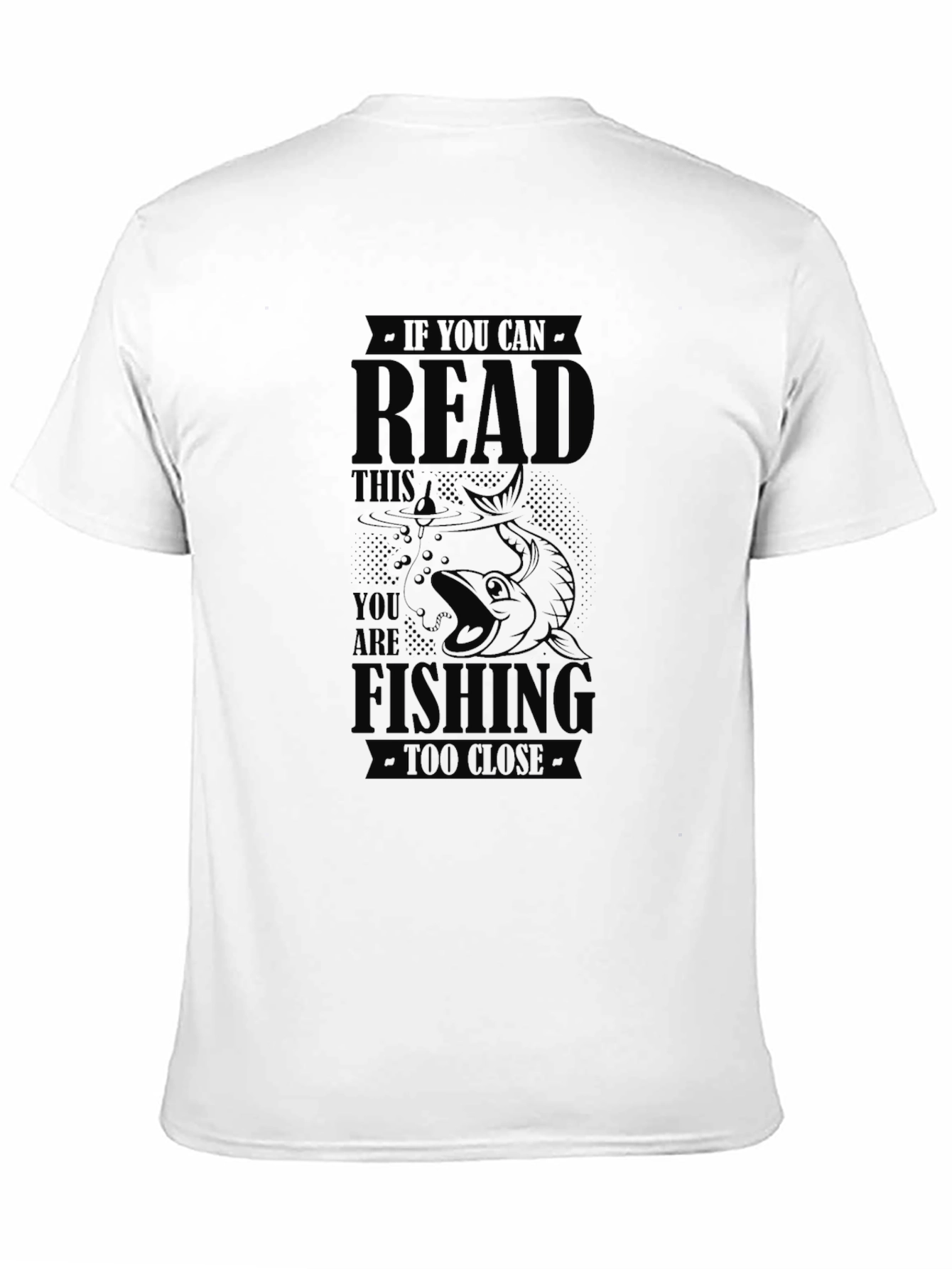 Fishing Joke T-Shirt - If You Can Read This