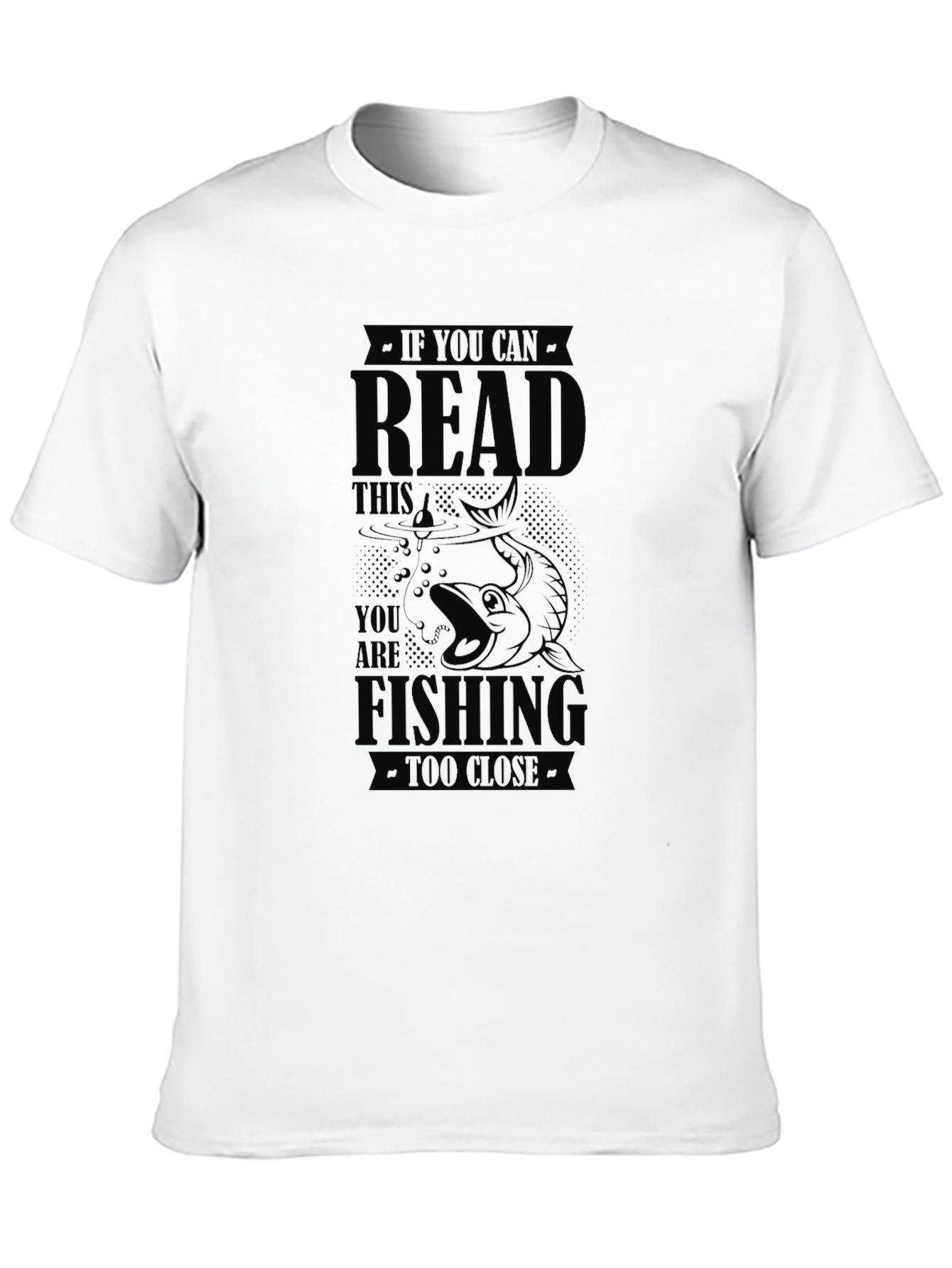 Fishing Joke T-Shirt - If You Can Read This