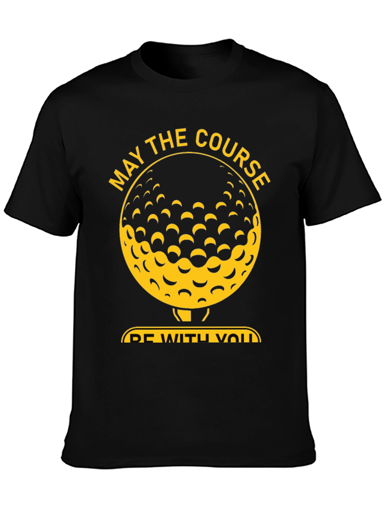 May The Course Be With You Golf T-Shirt