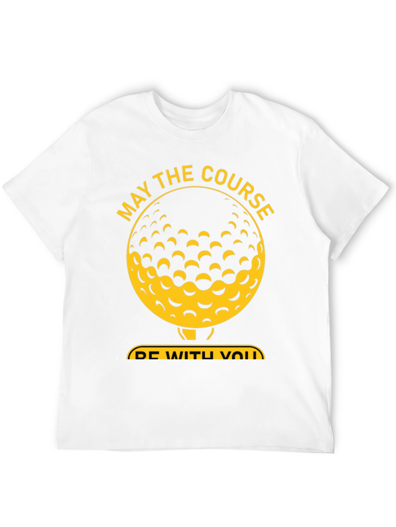 May The Course Be With You Golf T-Shirt