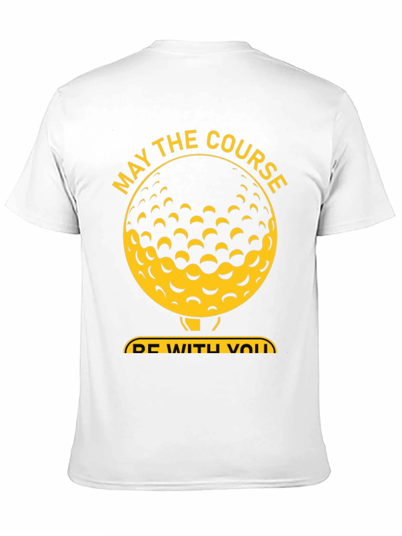 May The Course Be With You Golf T-Shirt
