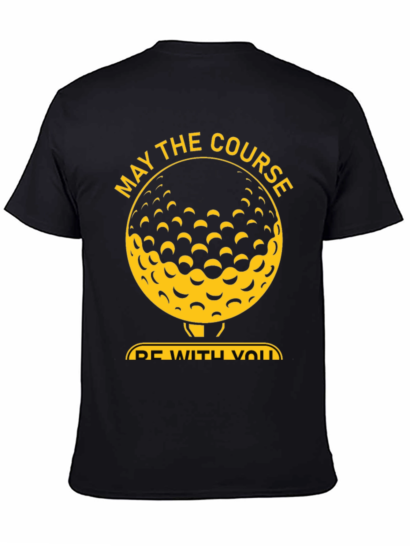 May The Course Be With You Golf T-Shirt