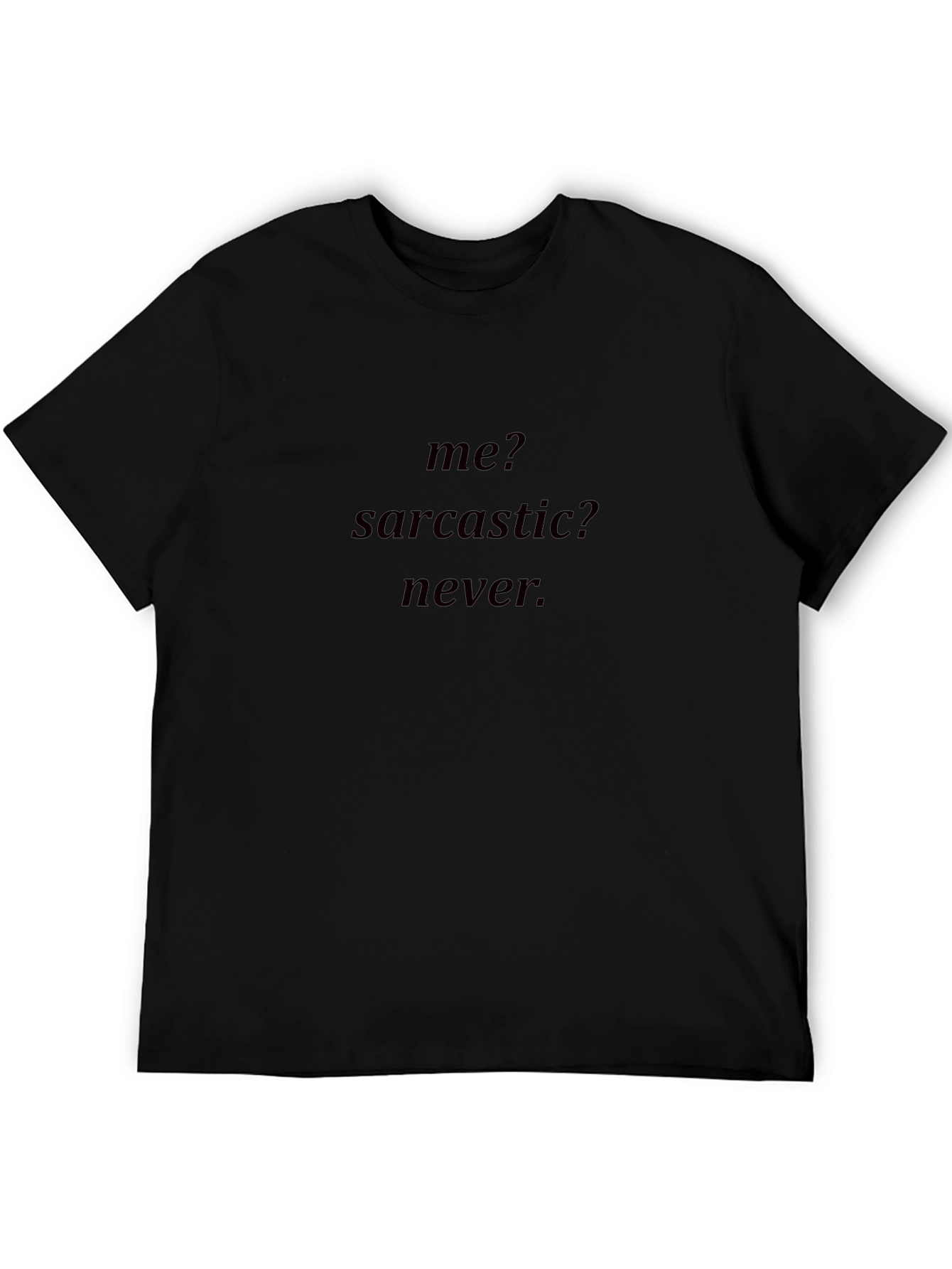 Sarcastic Never Funny Graphic T-Shirt