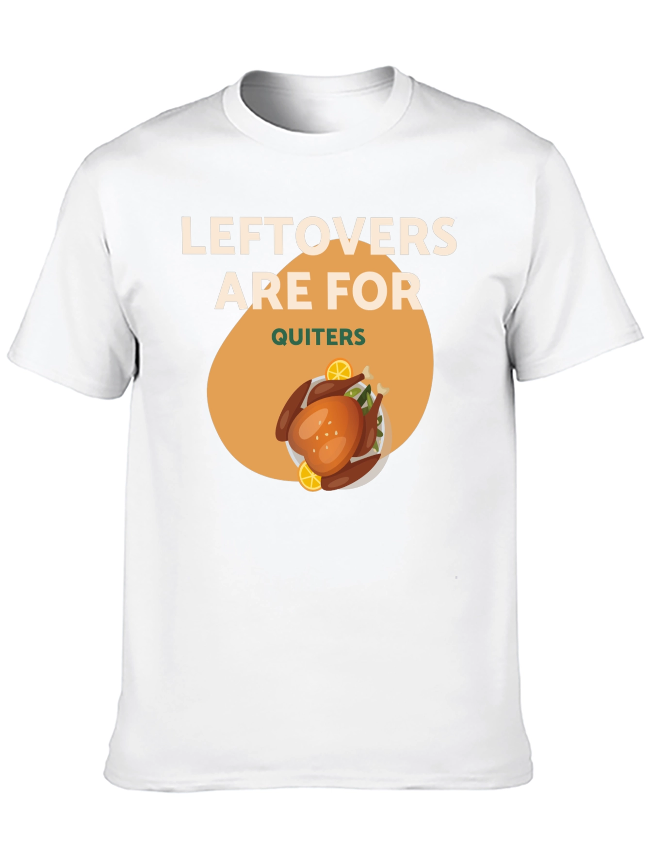 Leftovers Are For Quitters Funny Thanksgiving T-Shirt