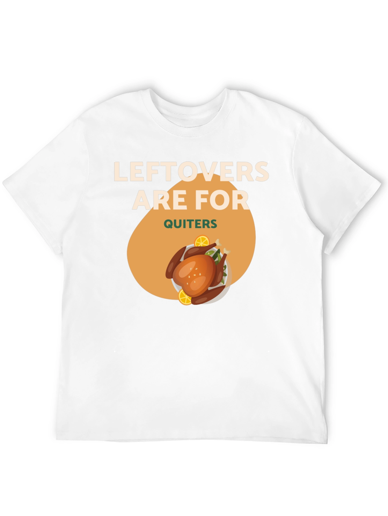 Leftovers Are For Quitters Funny Thanksgiving T-Shirt