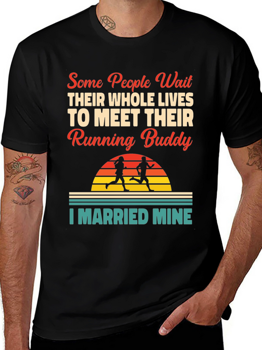 Running Buddy T-Shirt - I Married Mine!