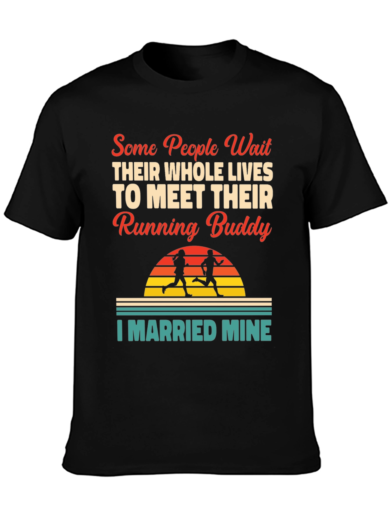 Running Buddy T-Shirt - I Married Mine!