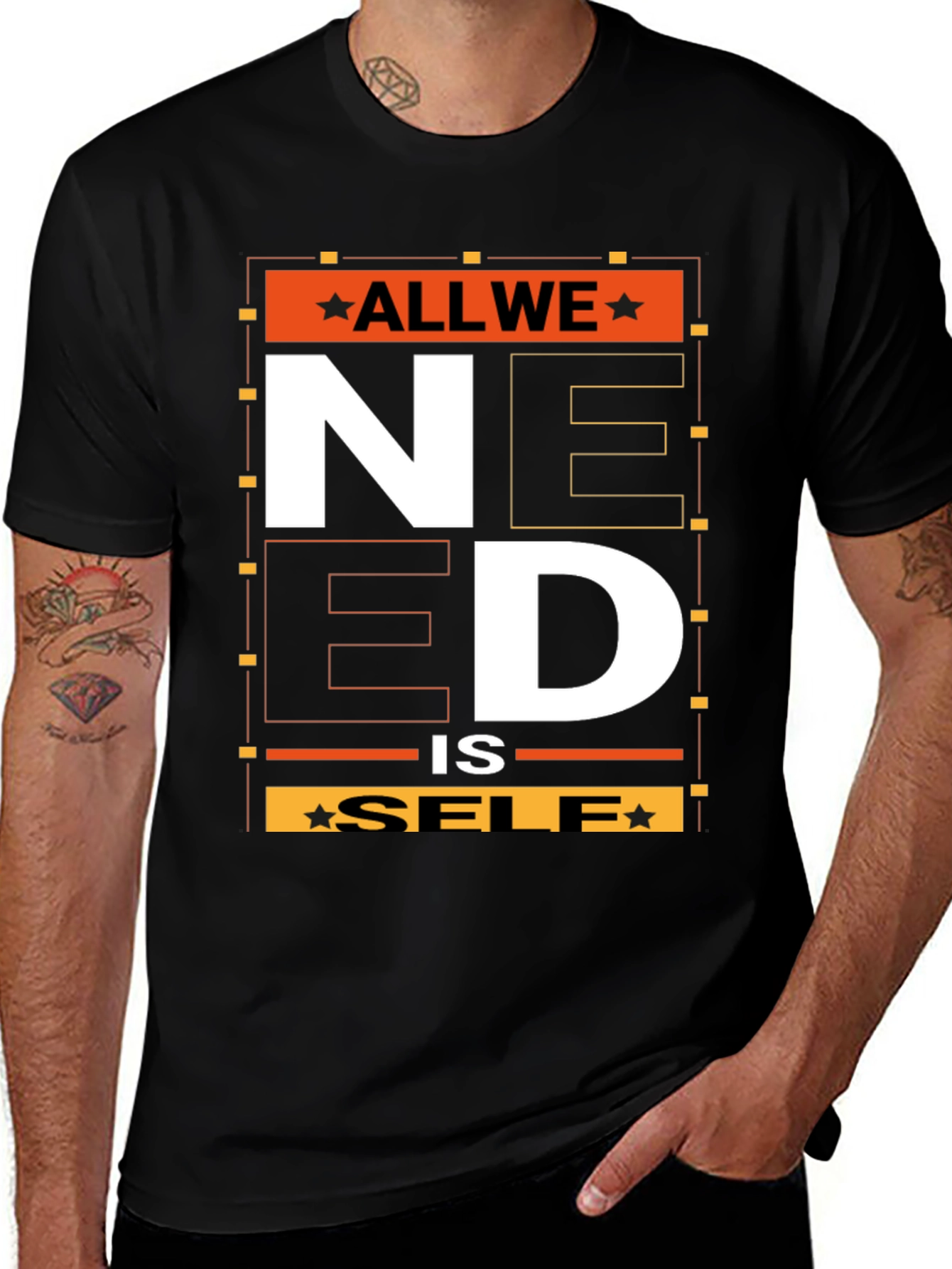 All We Need is Self T-Shirt - Graphic Print