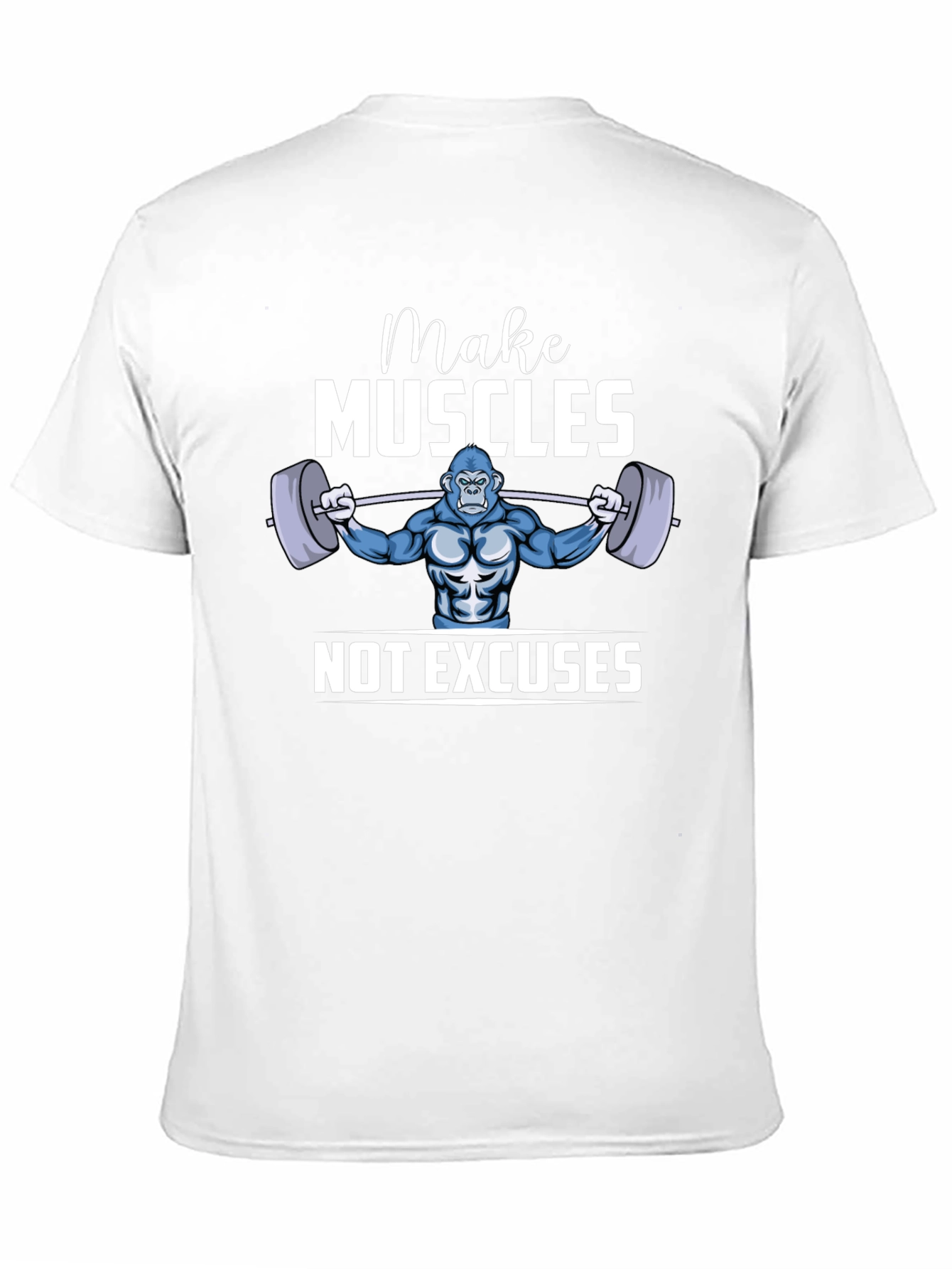 Make Muscles T-Shirt - Gorilla Gym Motivation