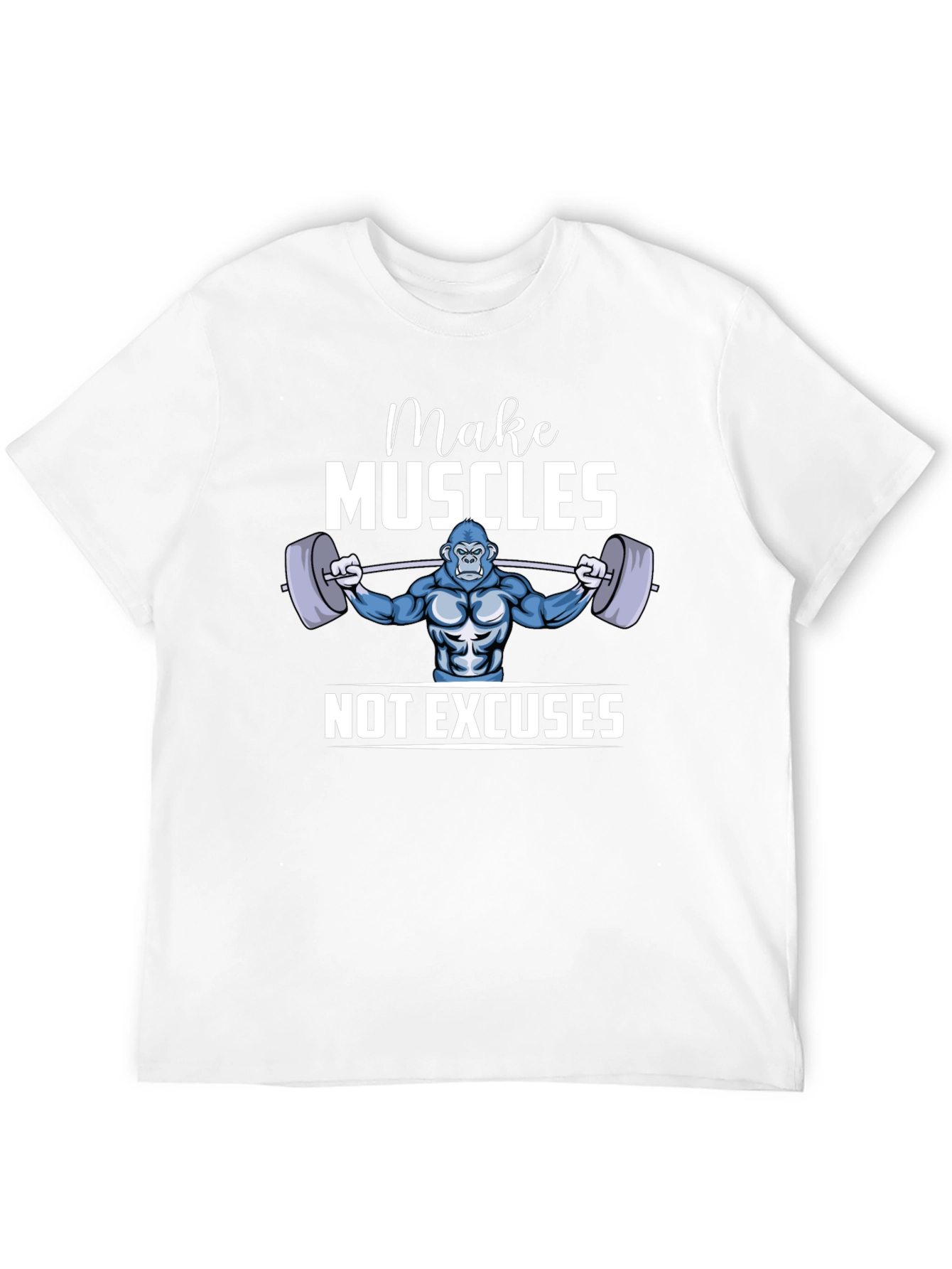 Make Muscles T-Shirt - Gorilla Gym Motivation