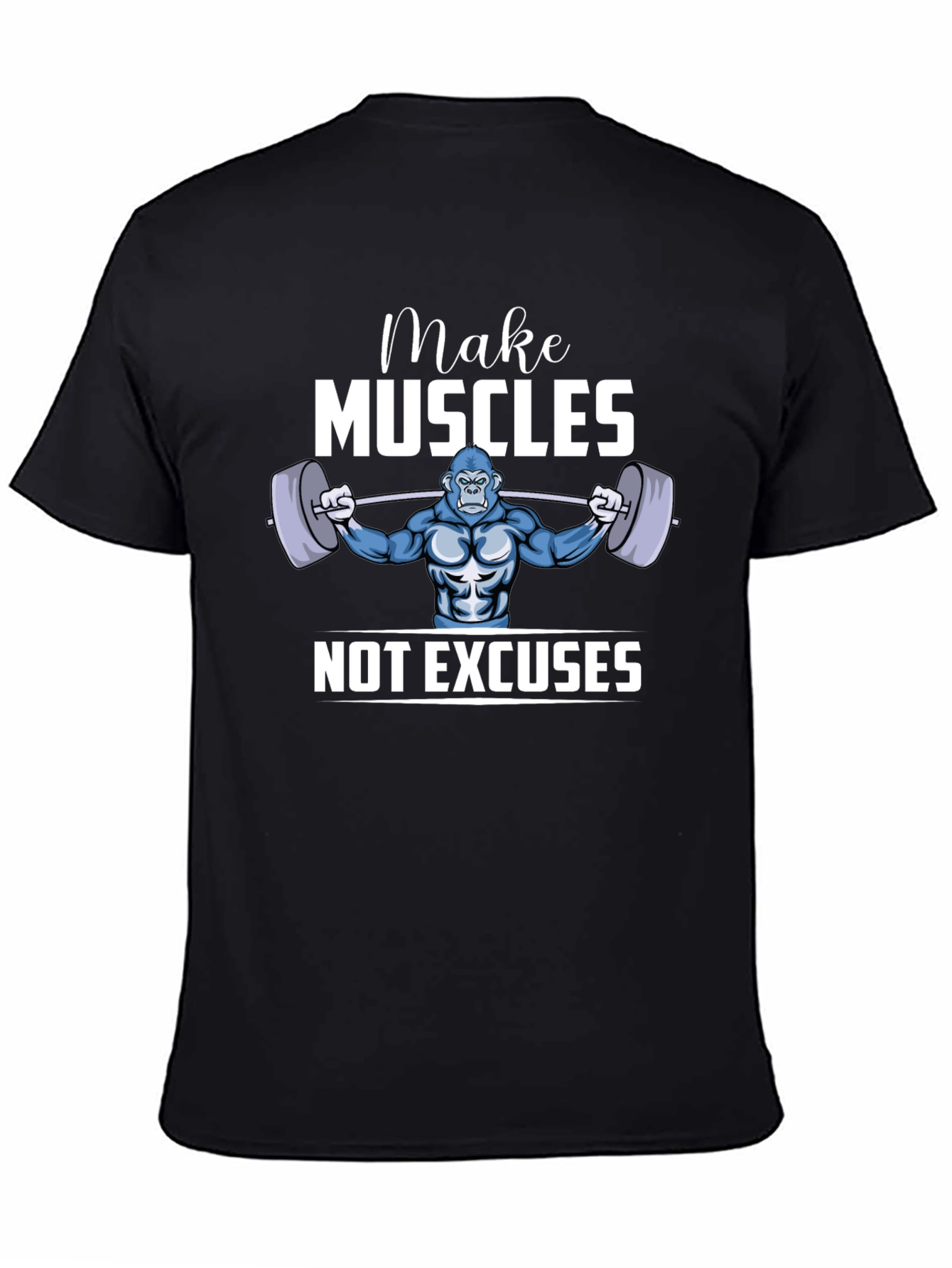 Make Muscles T-Shirt - Gorilla Gym Motivation
