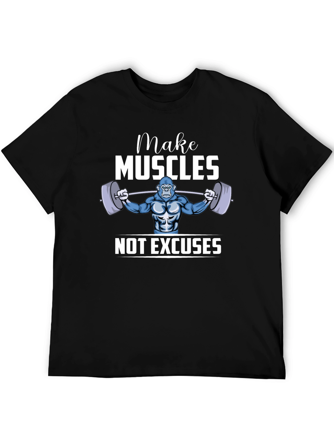 Make Muscles T-Shirt - Gorilla Gym Motivation