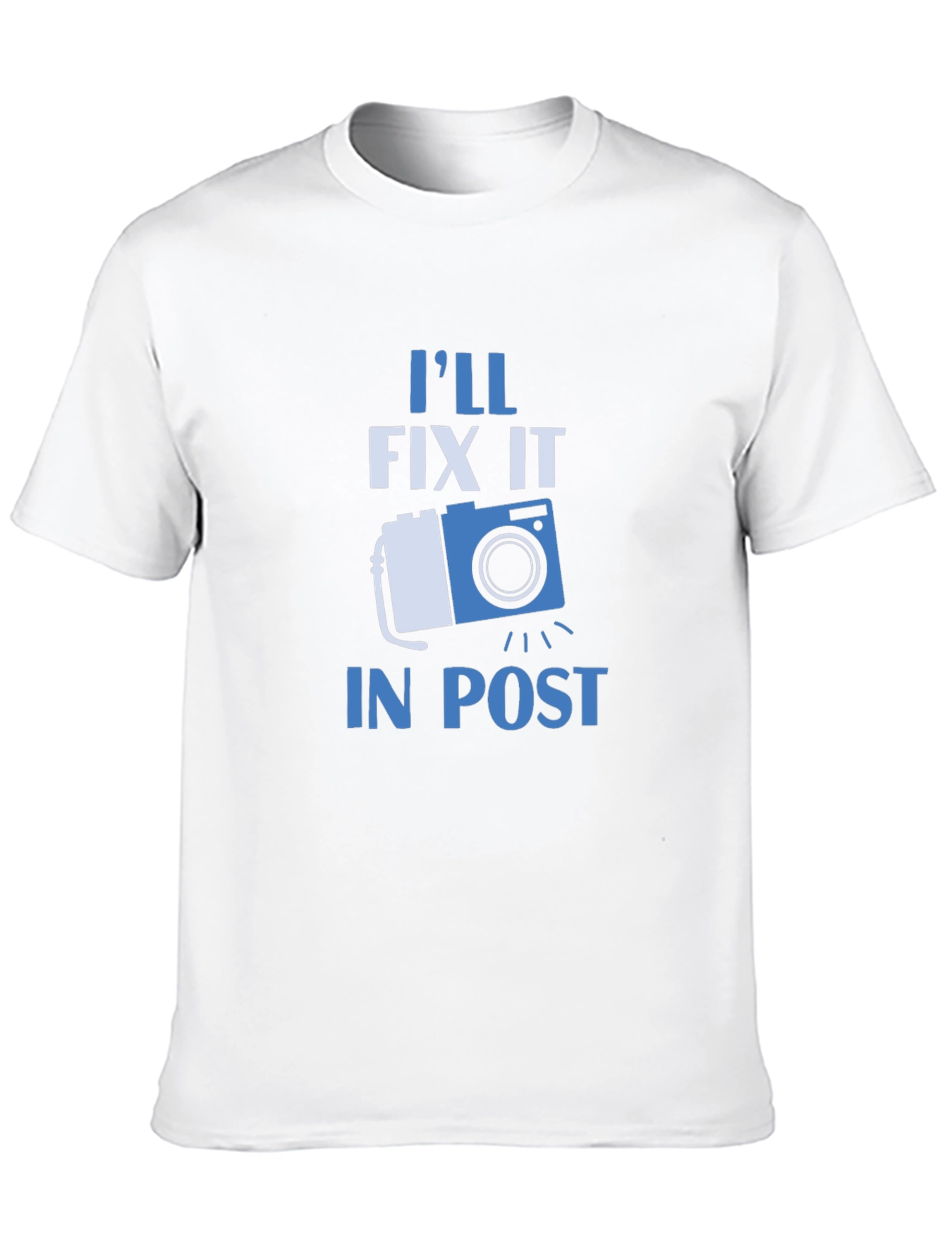 Ill Fix It In Post T-Shirt - Photographer Gift