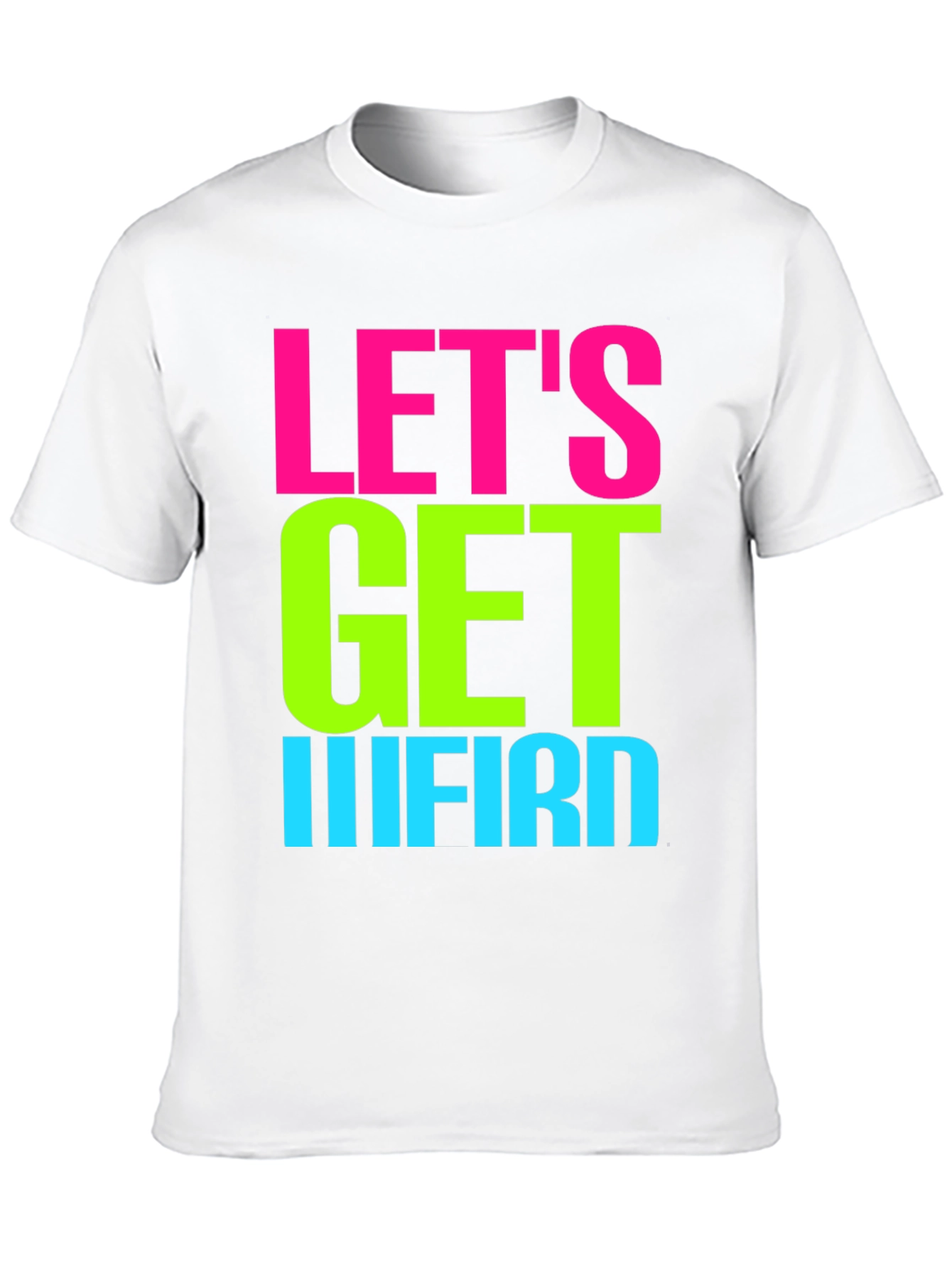 Lets Get IIIFIRD Graphic Tee