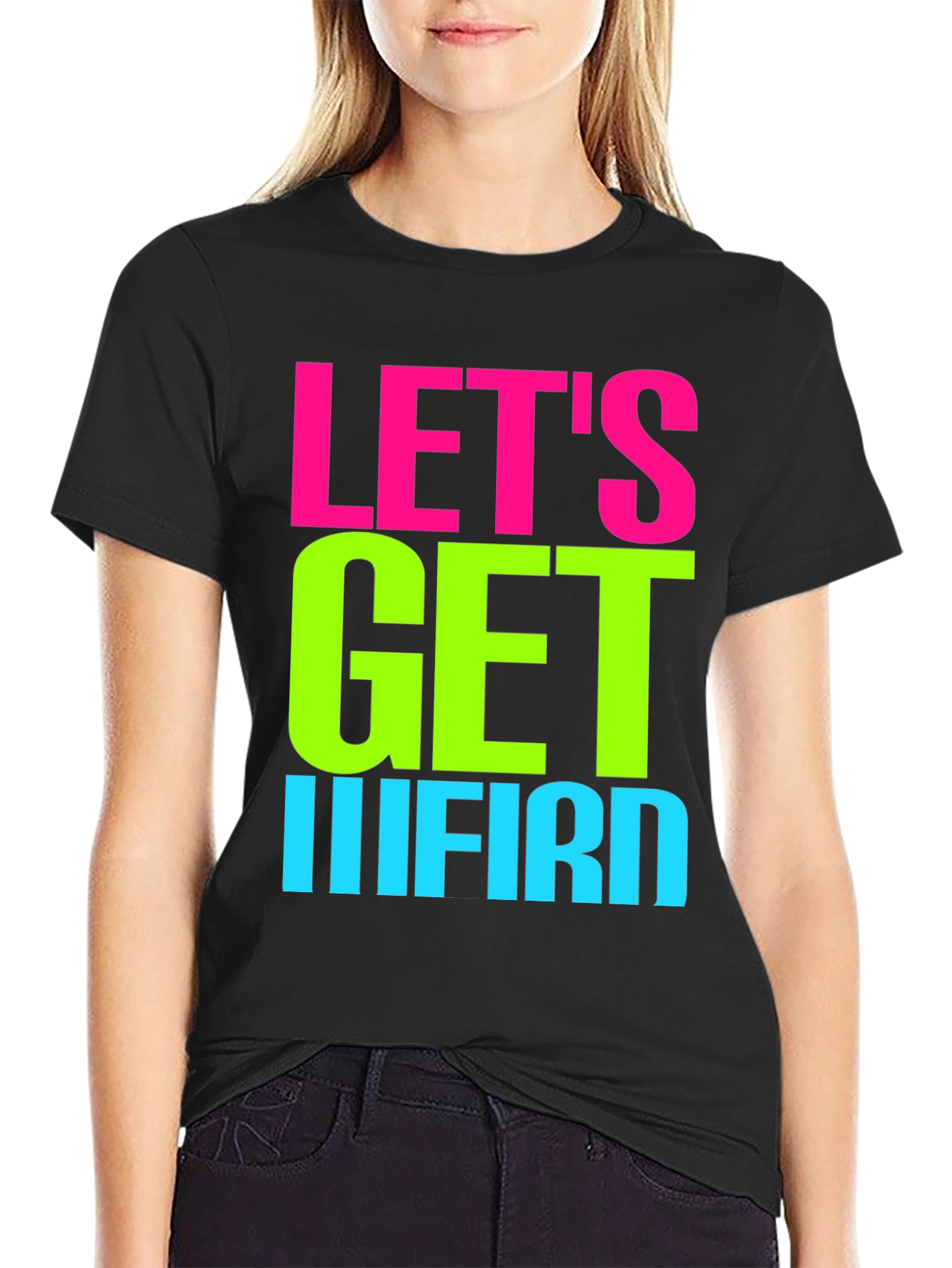 Lets Get IIIFIRD Graphic Tee