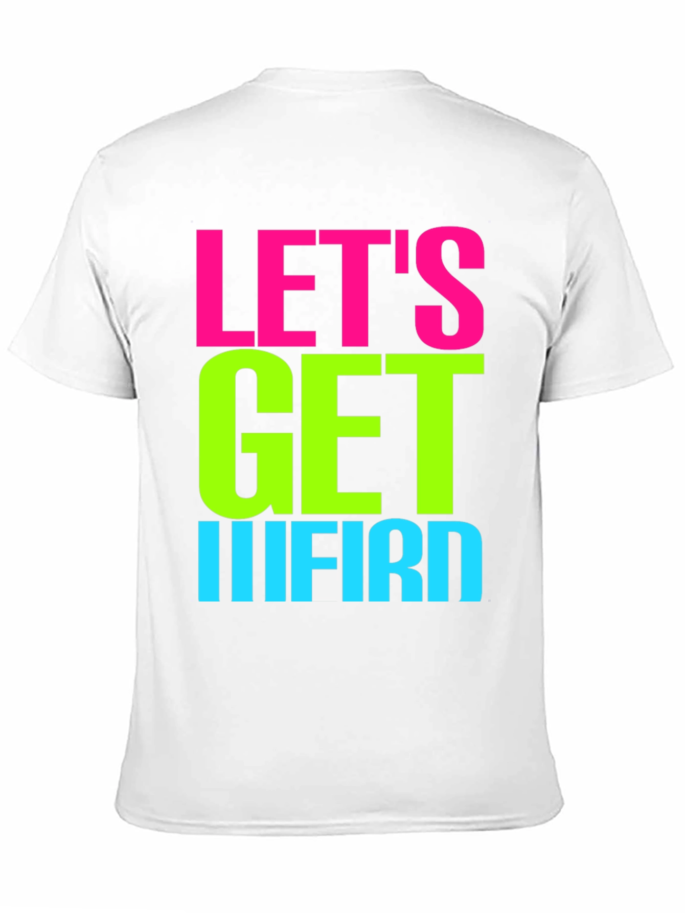 Lets Get IIIFIRD Graphic Tee