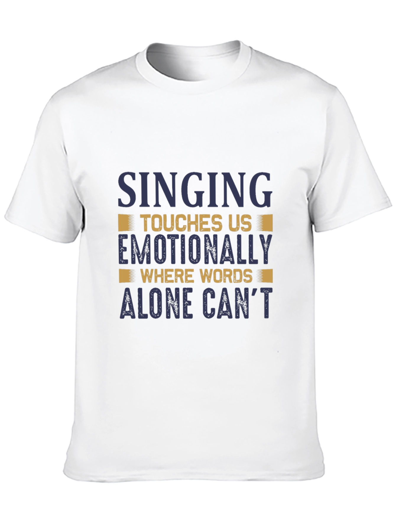 Singing Touches Us T-Shirt - Emotionally Moving Design