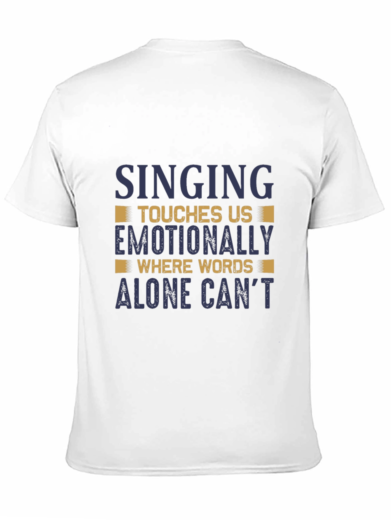 Singing Touches Us T-Shirt - Emotionally Moving Design