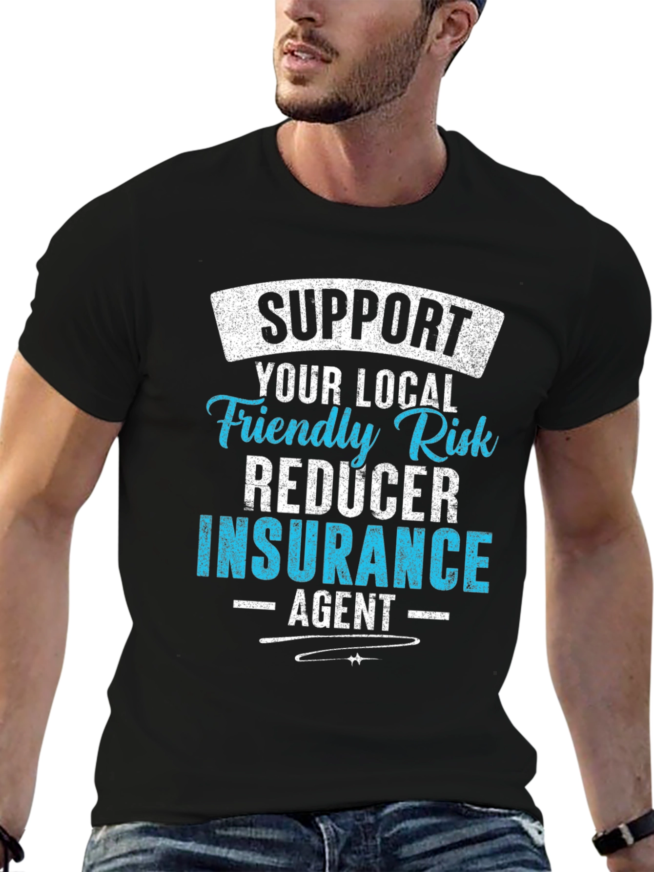 Support Your Local Insurance Agent Graphic Tee