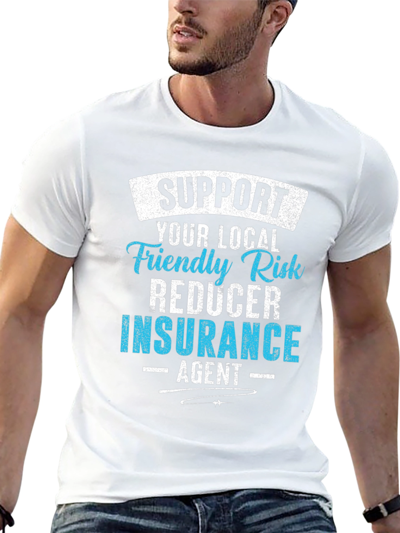 Support Your Local Insurance Agent Graphic Tee