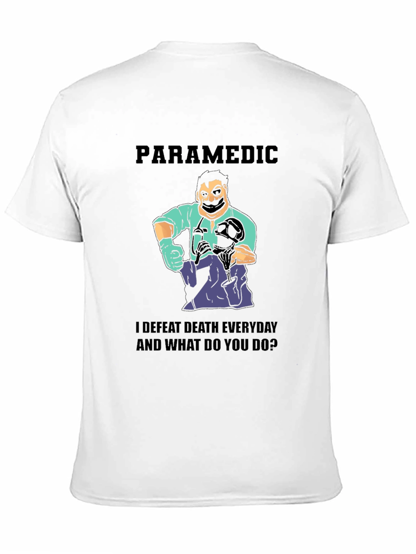 Paramedic Defeat Death Everyday T-Shirt