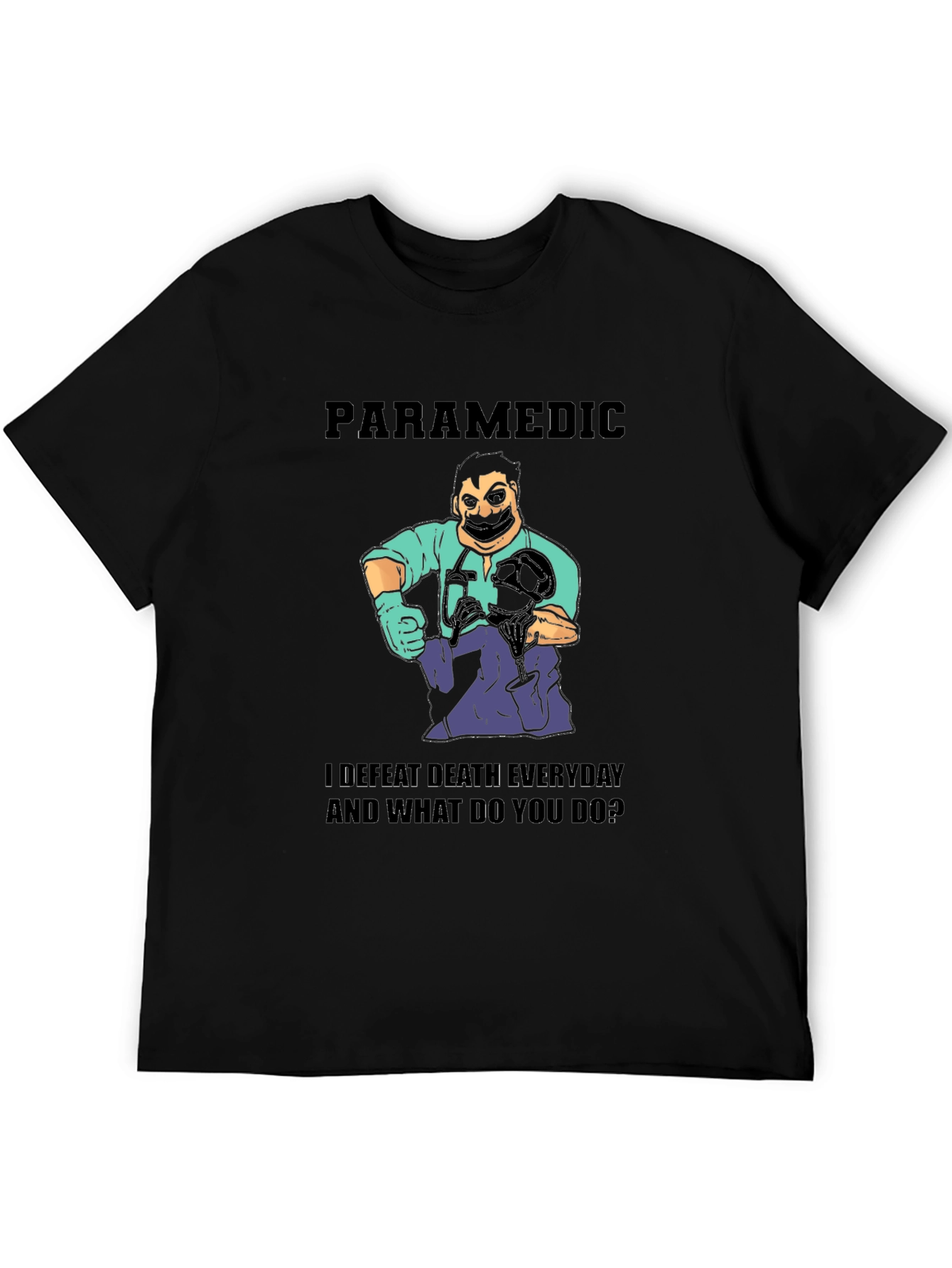 Paramedic Defeat Death Everyday T-Shirt