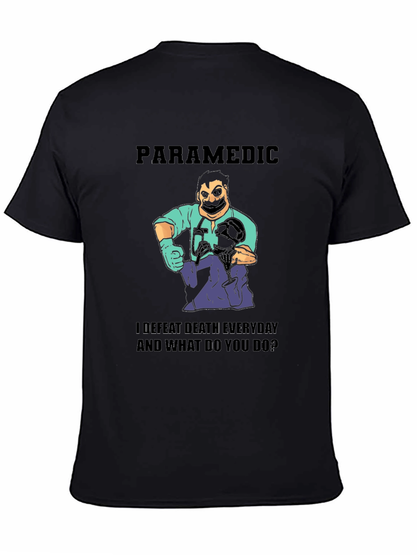 Paramedic Defeat Death Everyday T-Shirt
