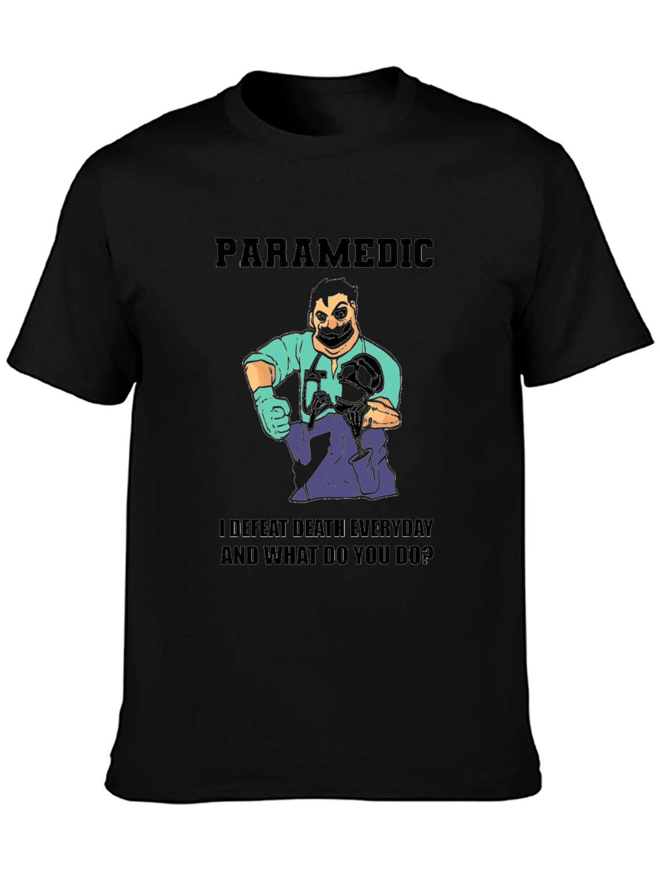Paramedic Defeat Death Everyday T-Shirt