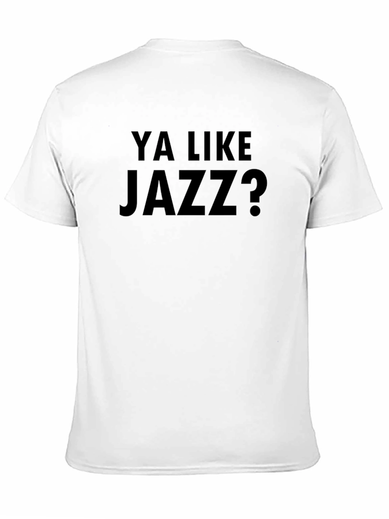 Ya Like Jazz? Black T-Shirt - Funny Slogan Tee