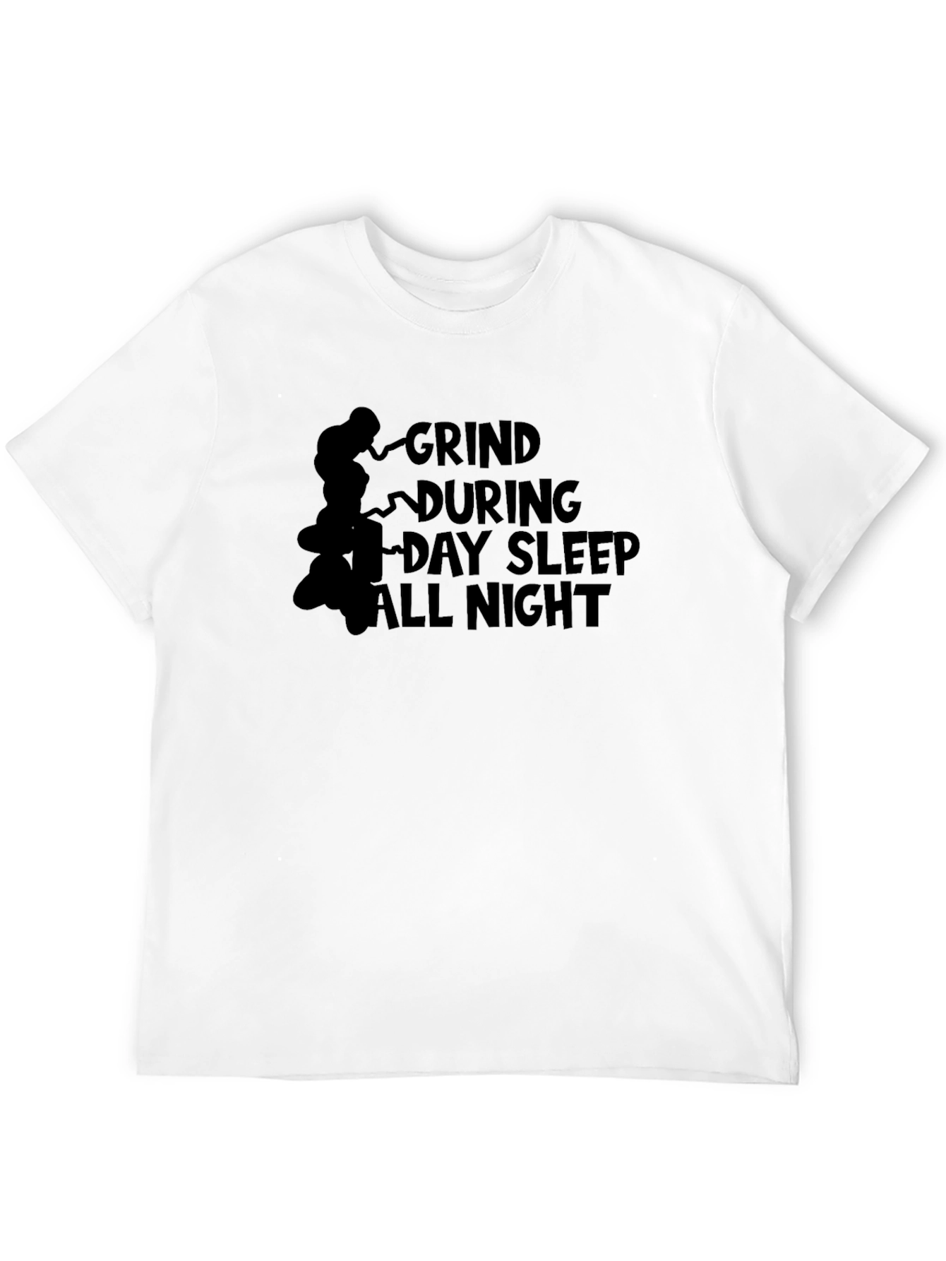 Grind During Day Sleep All Night Graphic T-Shirt