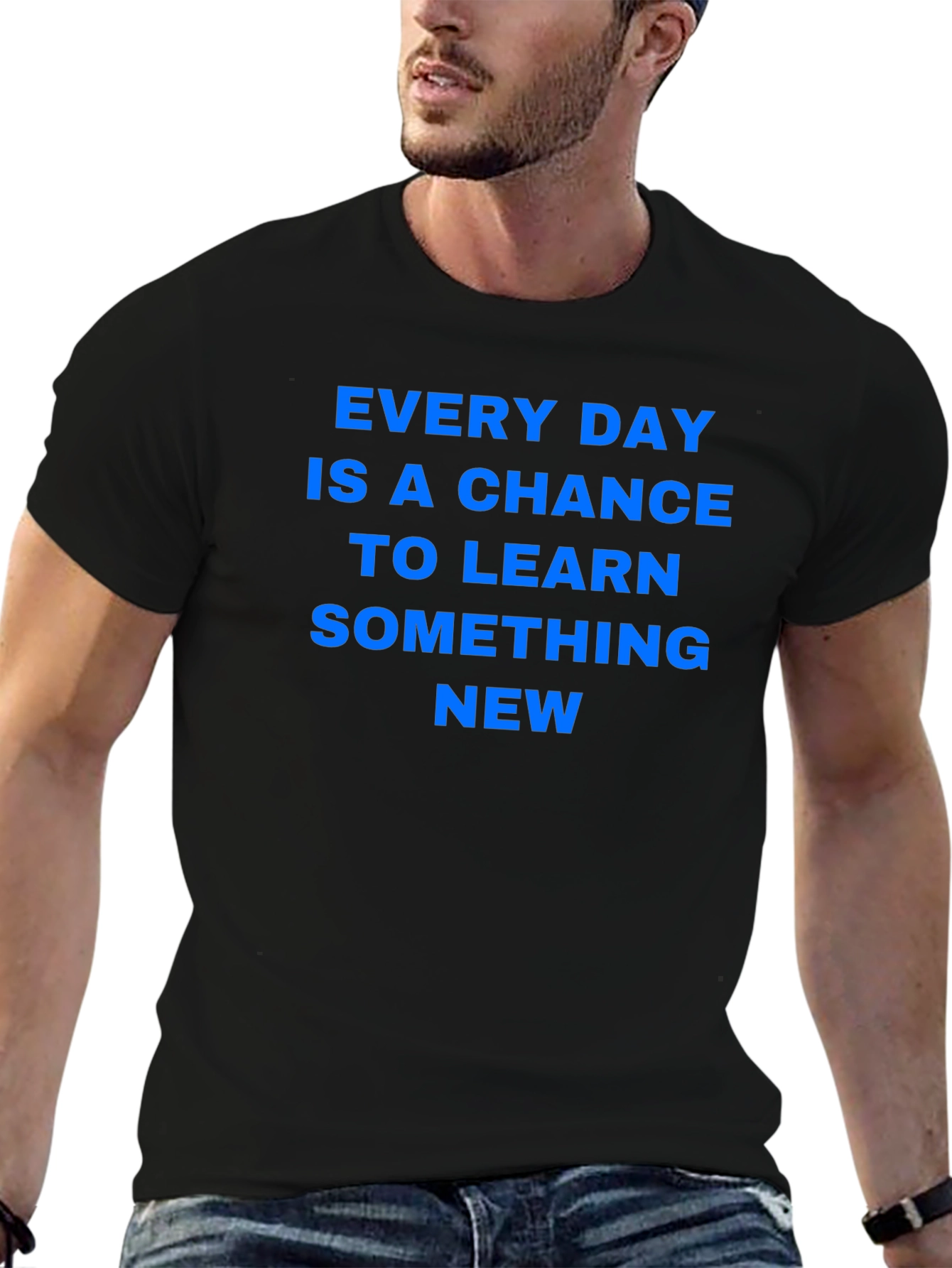 Every Day Chance to Learn Something New T-Shirt