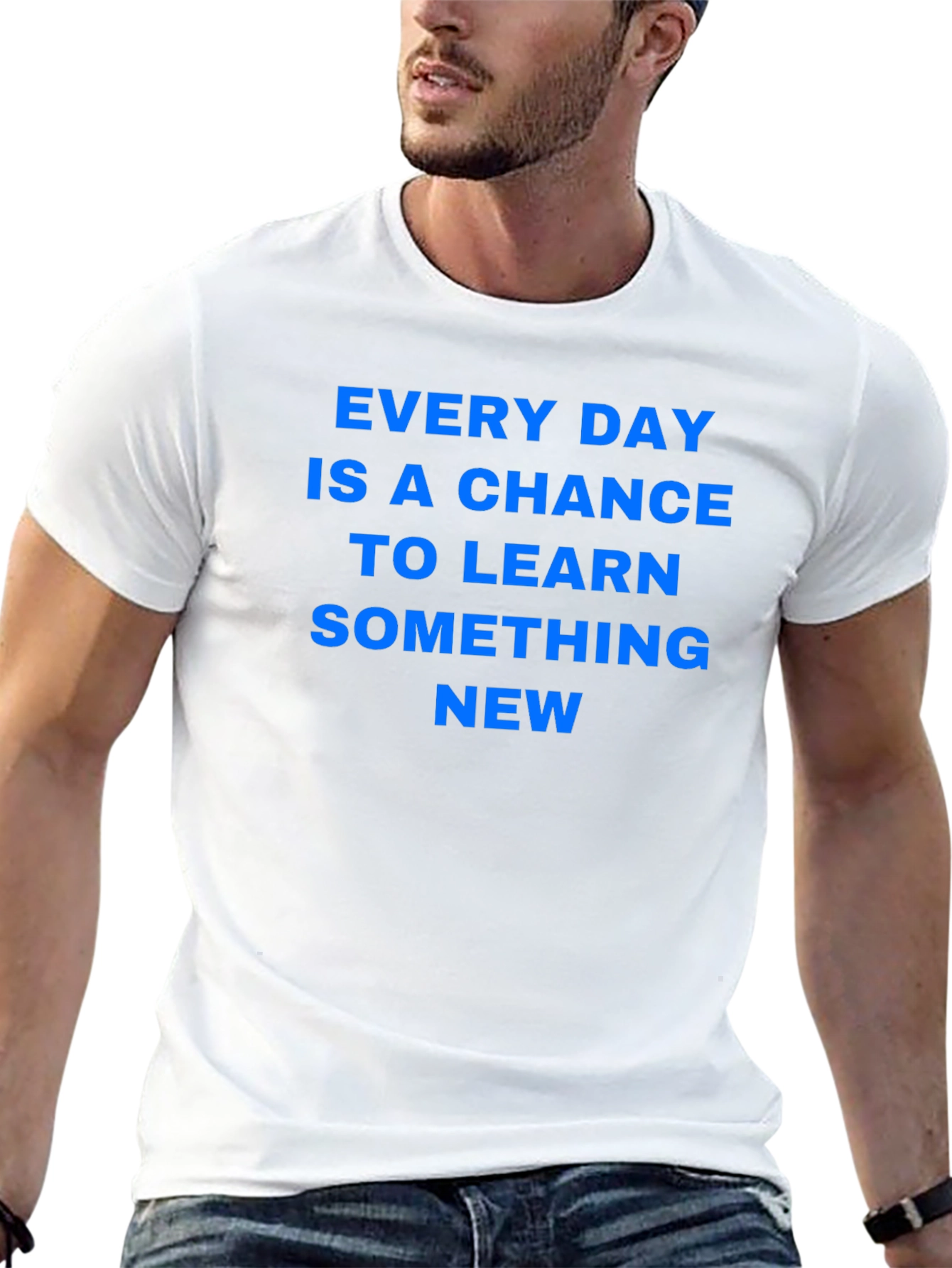 Every Day Chance to Learn Something New T-Shirt